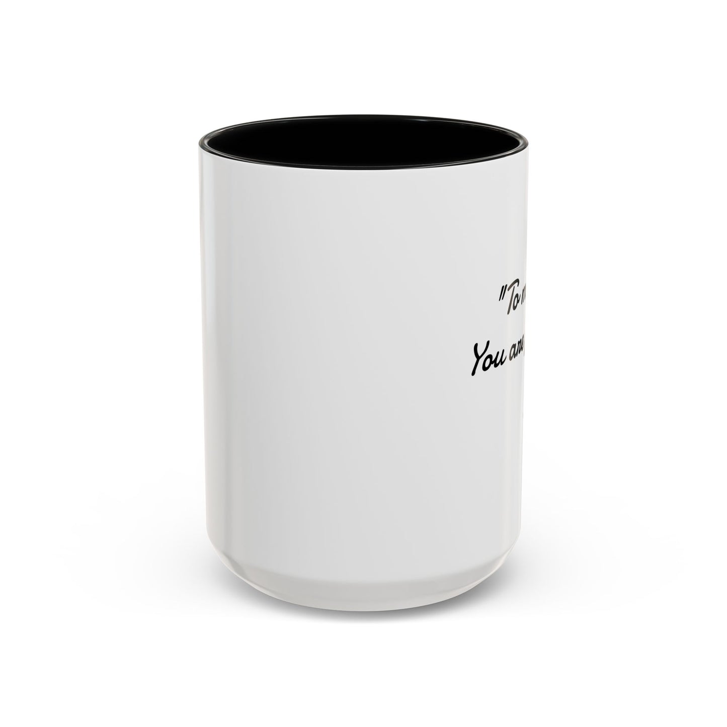 Romantic Coffee Mug — "To me... You are perfect!"