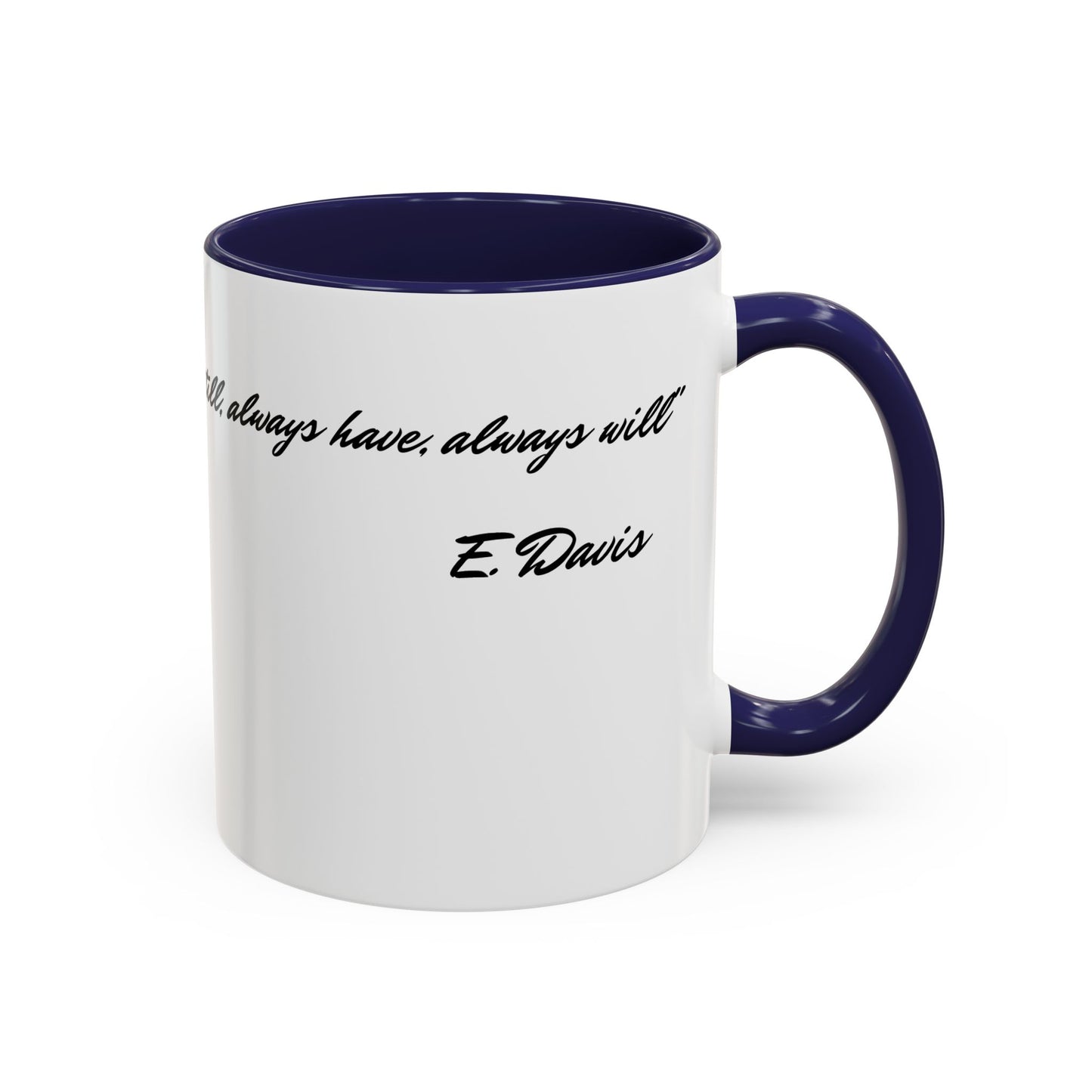 Romantic Coffee Mug — "Loved you yesterday, love you still, always have, always will"