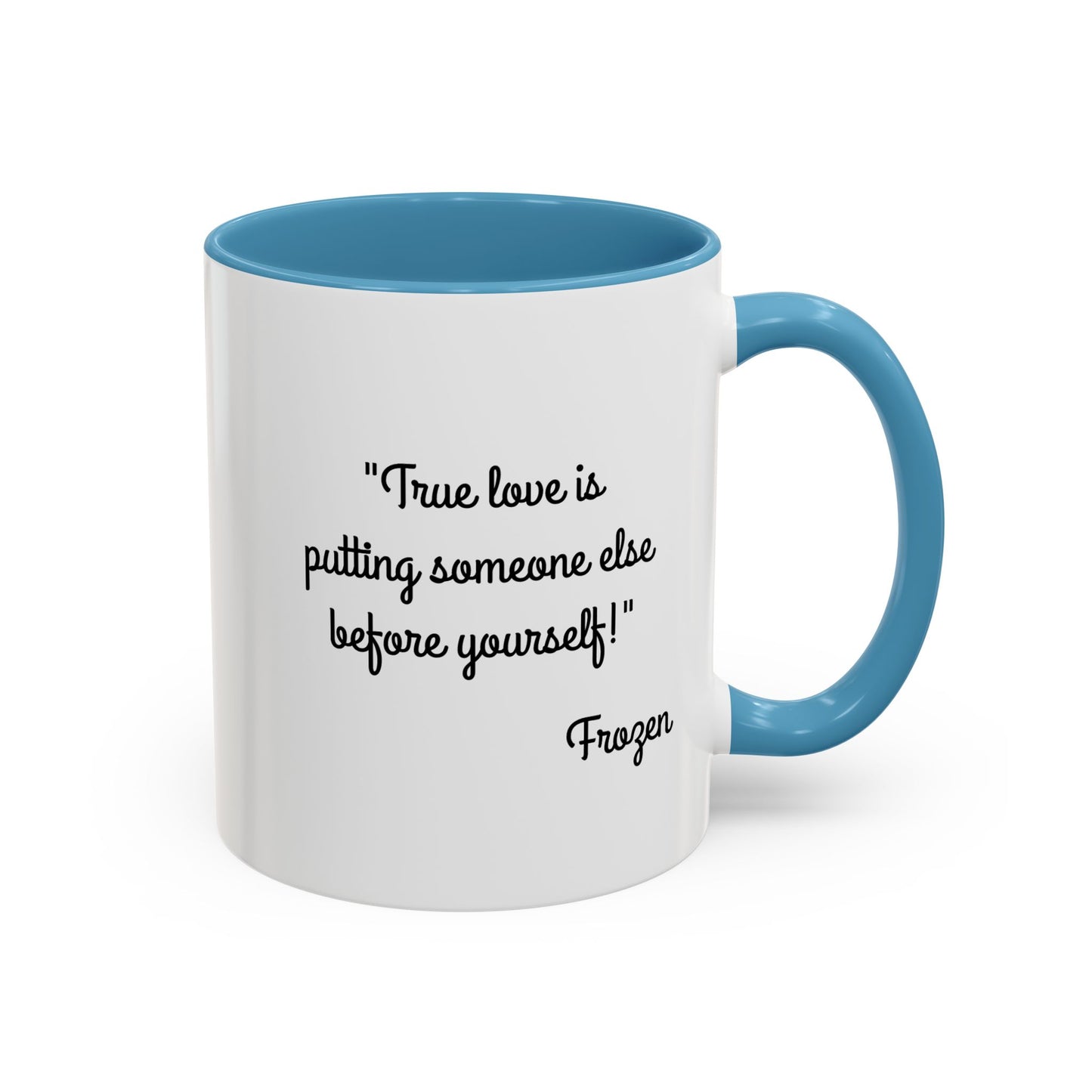 Romantic Coffee Mug -  "True love is putting someone else before yourself!"