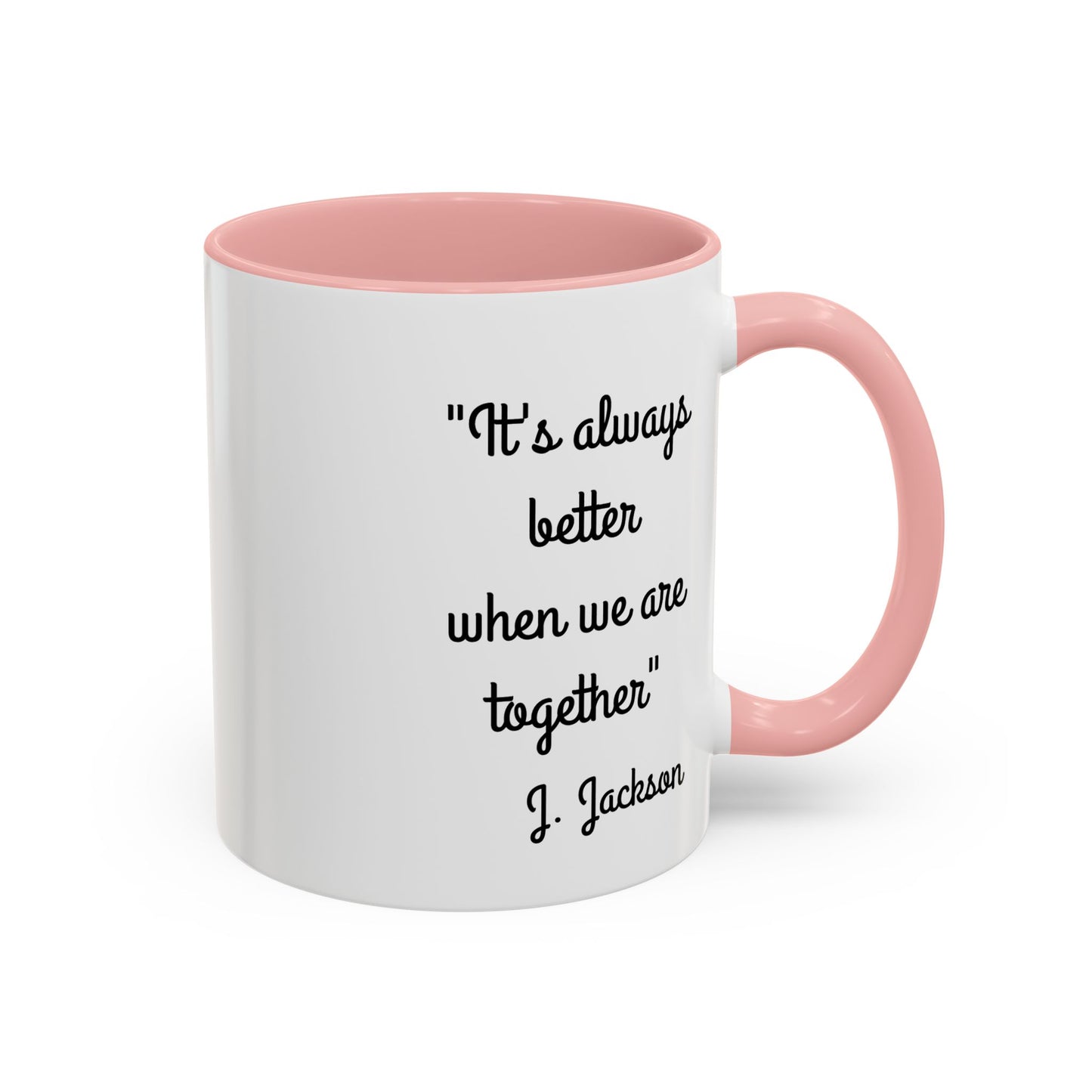 Romantic Coffee Mug - It's Always Better When We're Together
