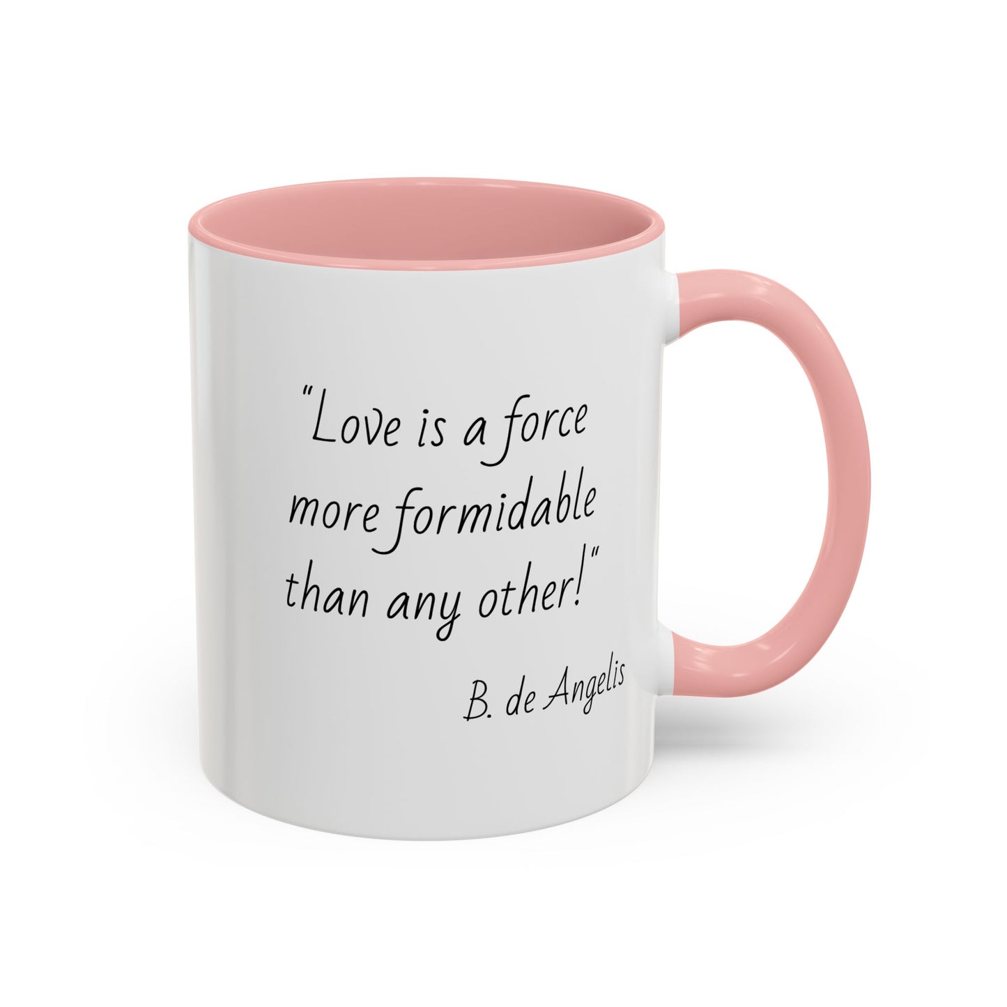 Romantic Coffee Mug - "Love is a force more formidable than any other"