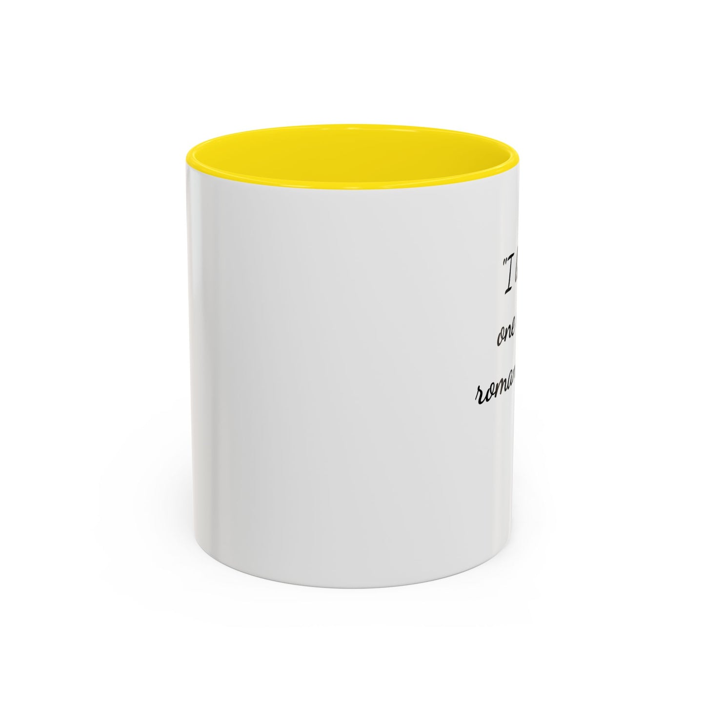 Romantic Coffee Mug — "I love being one half of a romantic couple"