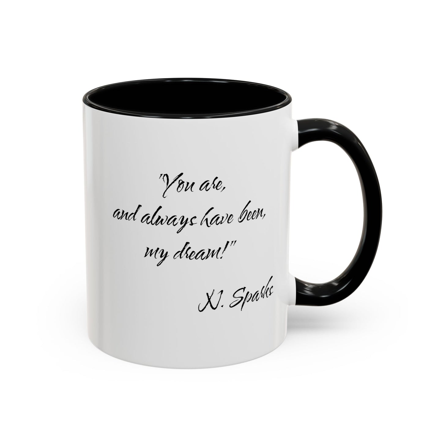 Romantic Coffee Mug — "You are, and always have been, my dream!"