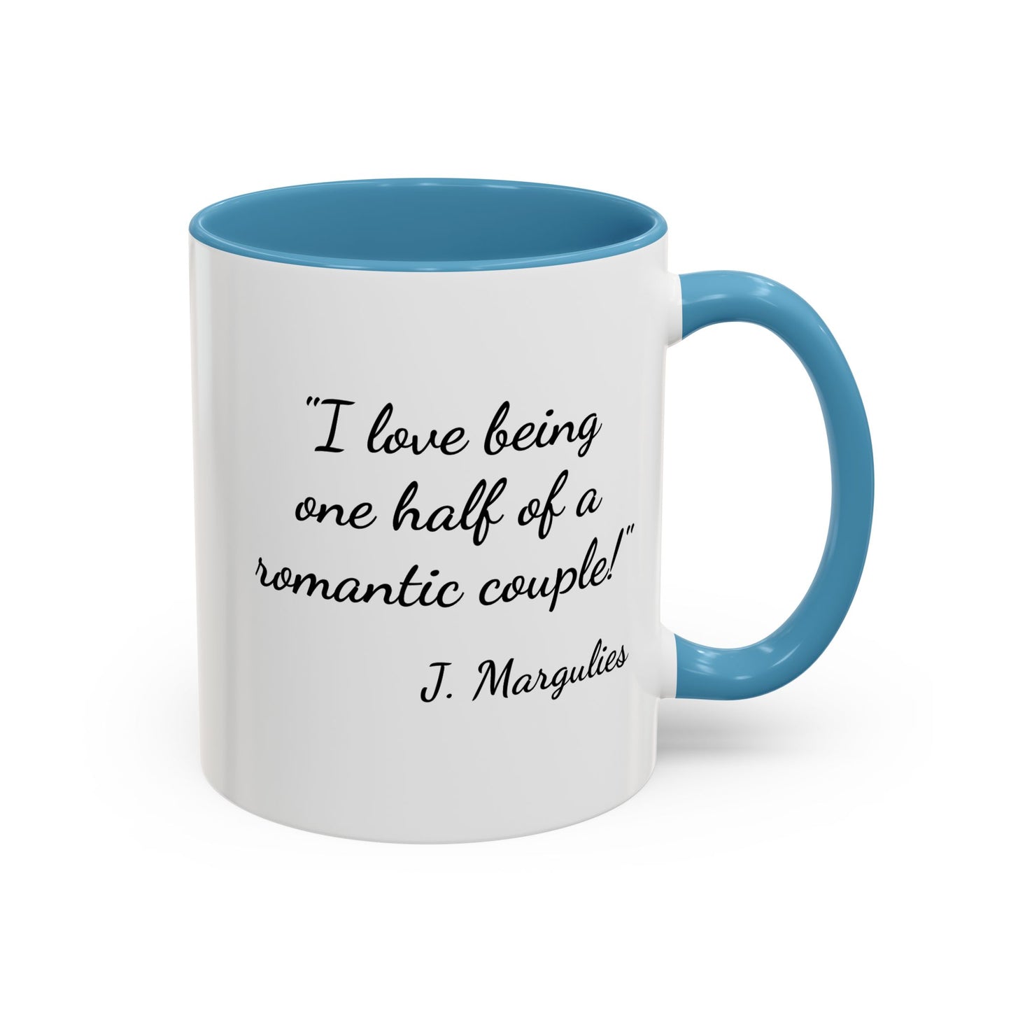 Romantic Coffee Mug — "I love being one half of a romantic couple"