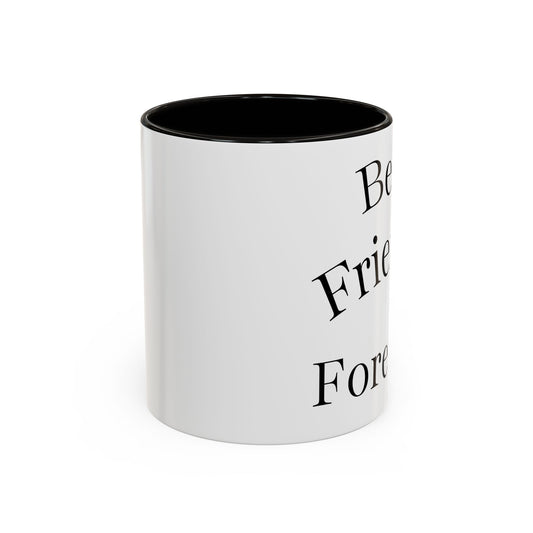 Best Friends Forever Colorful Mug, Friendship Gift, Bestie Cup, Inspirational Drinkware, Cozy Coffee, Personalized Presents