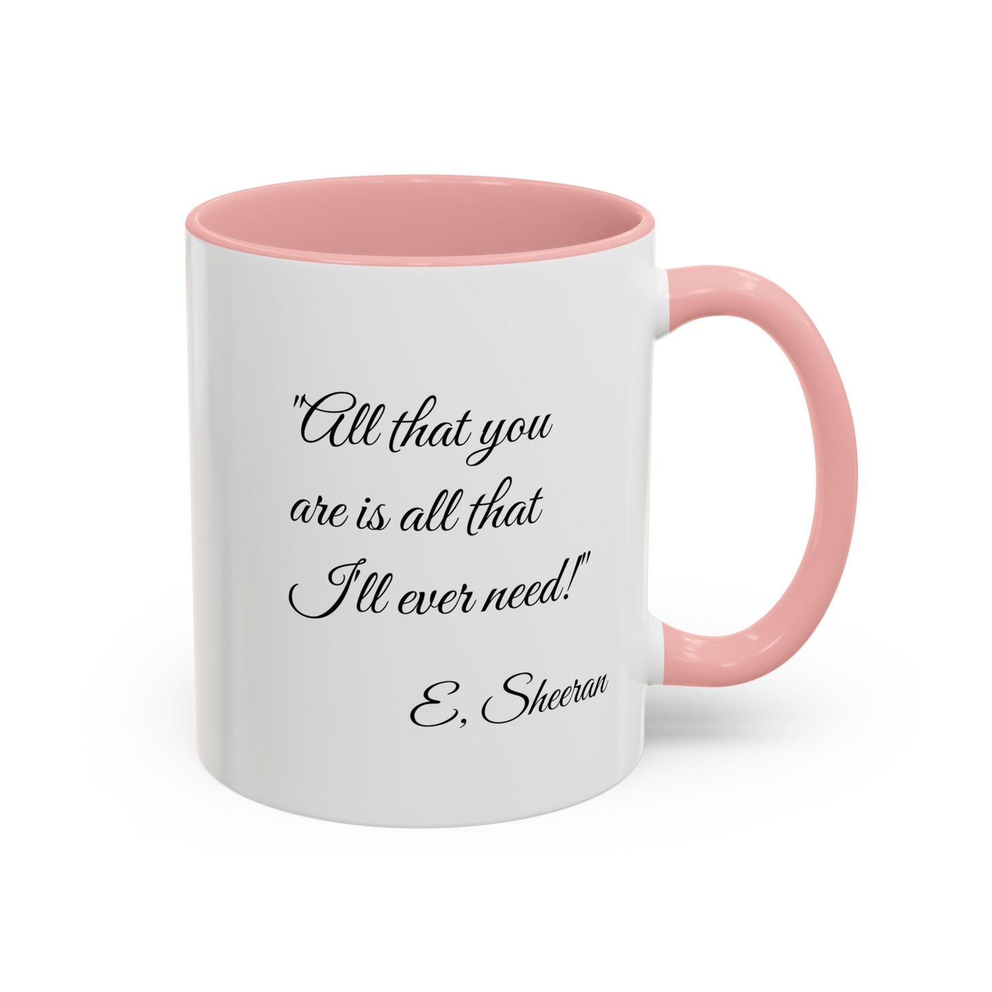 Romantic Coffee Mug "All That You Are is All I'll Ever Need