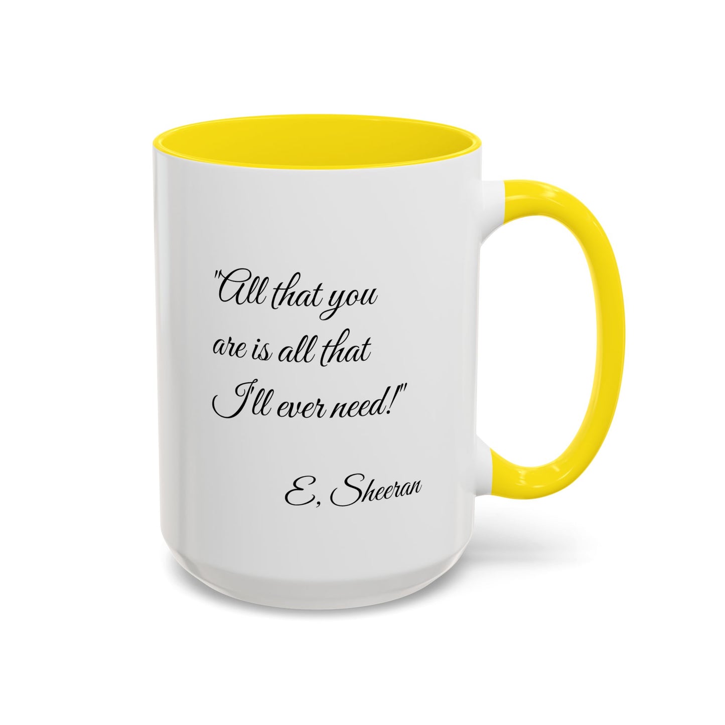 Romantic Coffee Mug "All That You Are is All I'll Ever Need