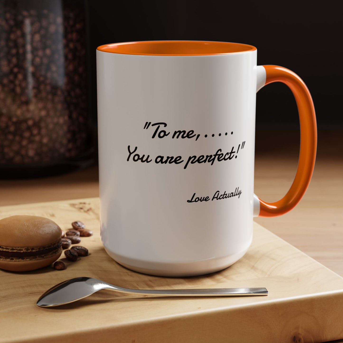 Romantic Coffee Mug — "To me... You are perfect!"