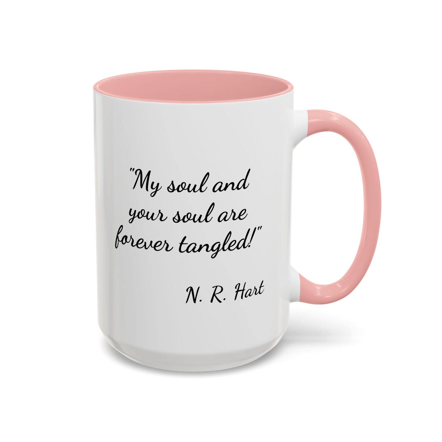 Romantic Coffee Mug — "My soul and your soul are forever tangled"