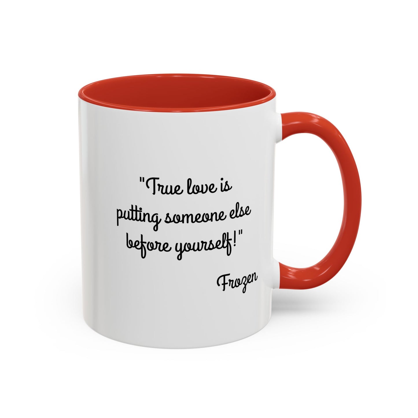 Romantic Coffee Mug -  "True love is putting someone else before yourself!"
