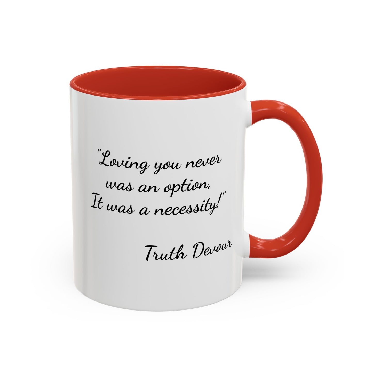 Romantic Coffee Mug - "Loving You Never Was An Option......"