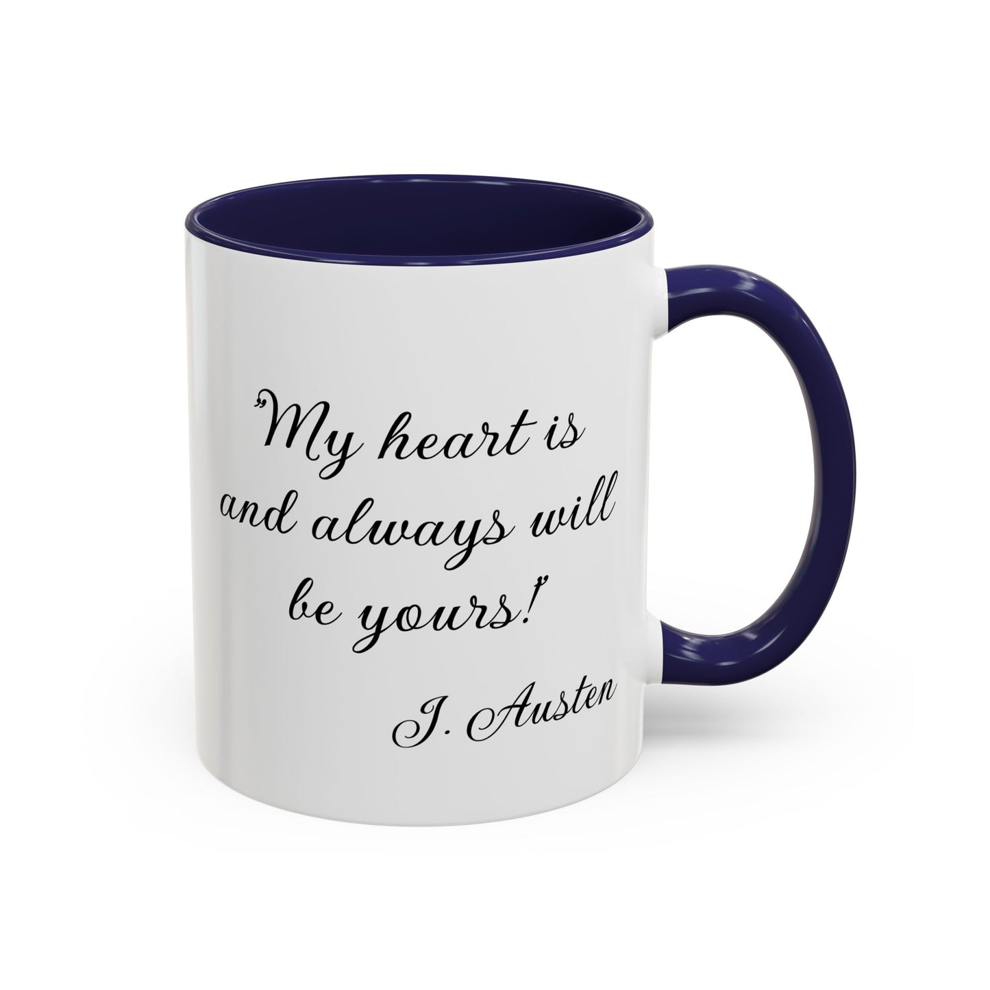Romantic Coffee Mug "My heart is and always will be yours"