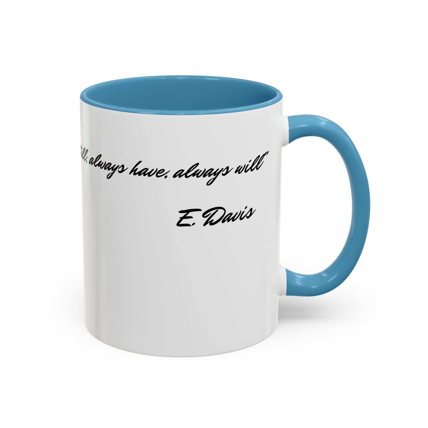 Romantic Coffee Mug — "Loved you yesterday, love you still, always have, always will"