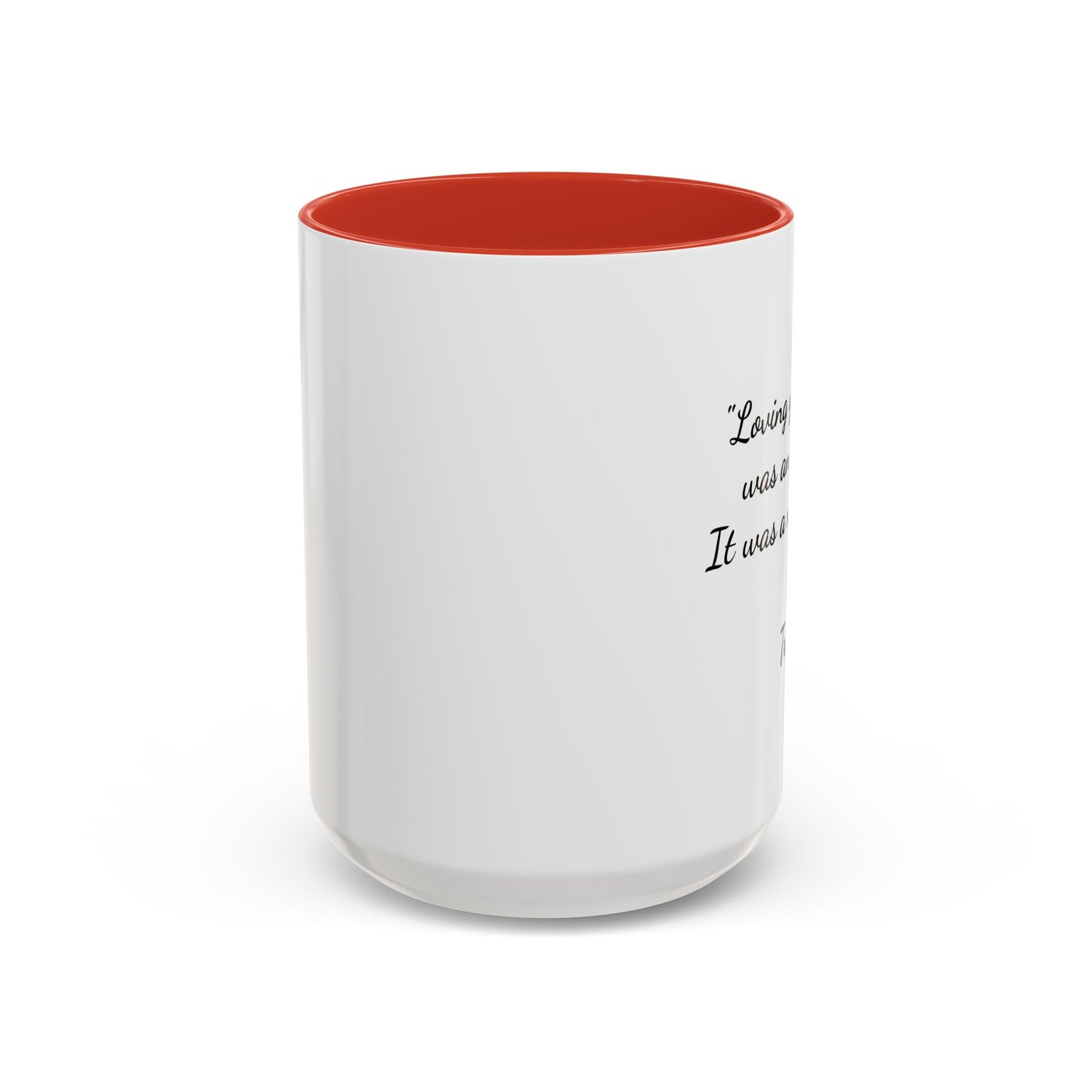 Romantic Coffee Mug - "Loving You Never Was An Option......"