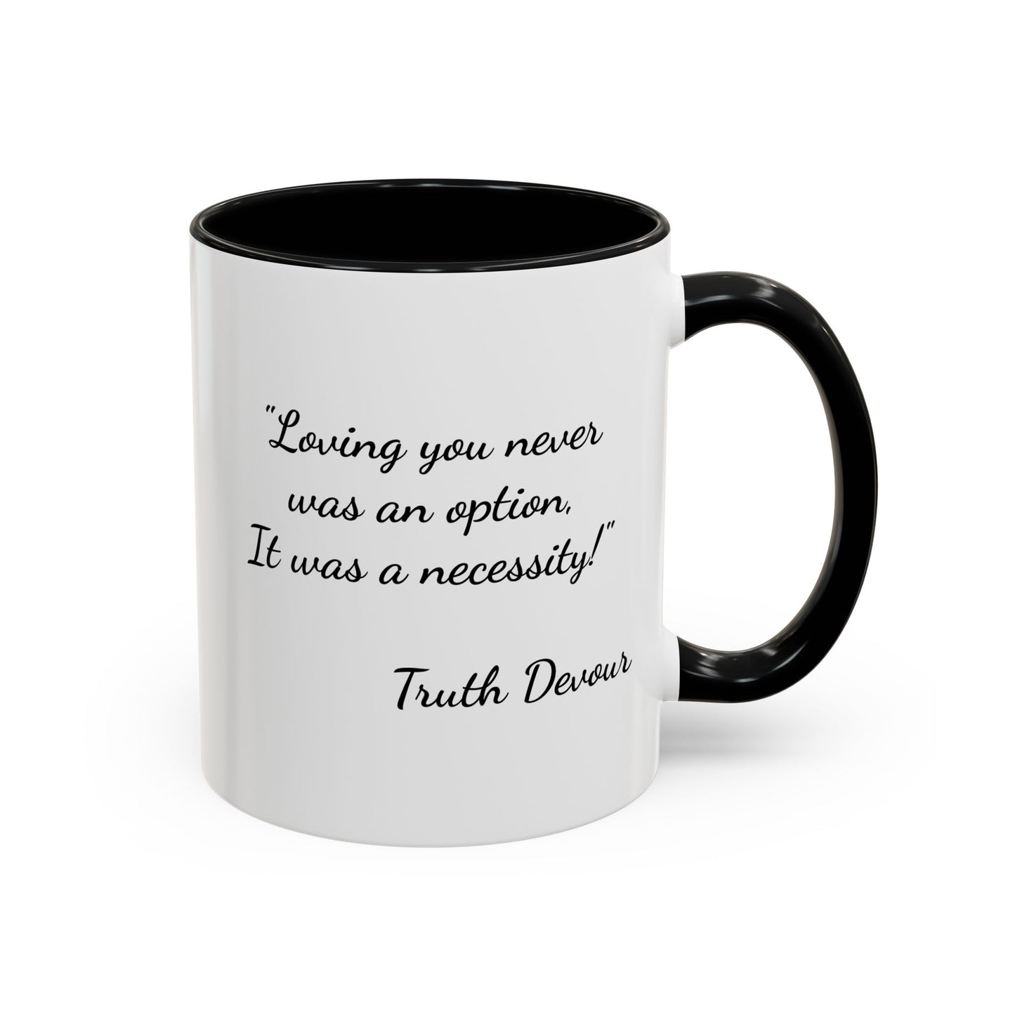 Romantic Coffee Mug - "Loving You Never Was An Option......"