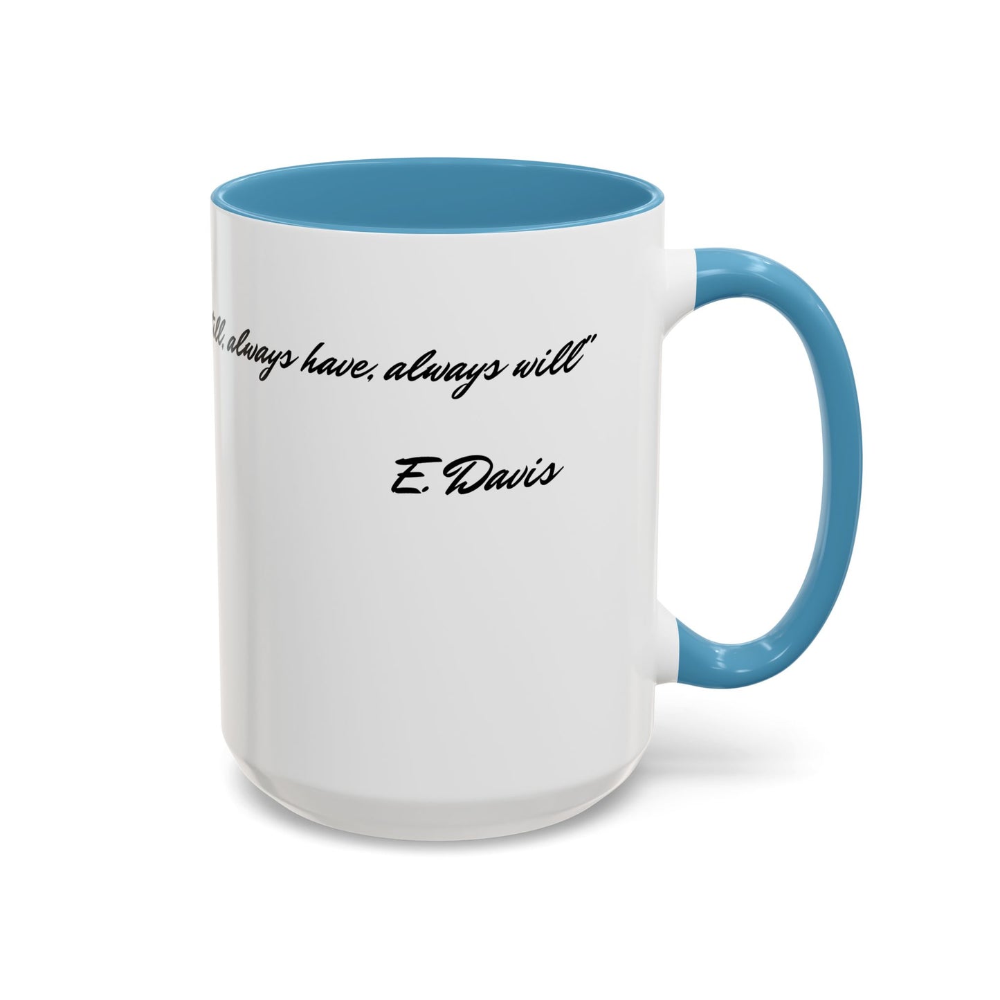 Romantic Coffee Mug — "Loved you yesterday, love you still, always have, always will"