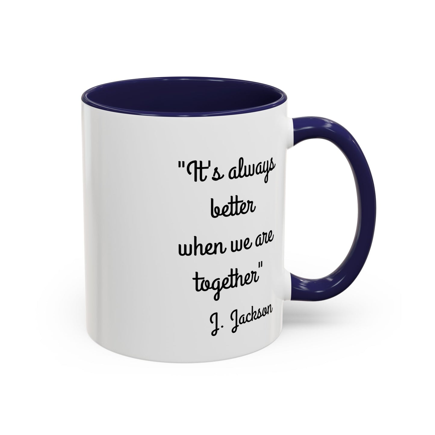 Romantic Coffee Mug - It's Always Better When We're Together