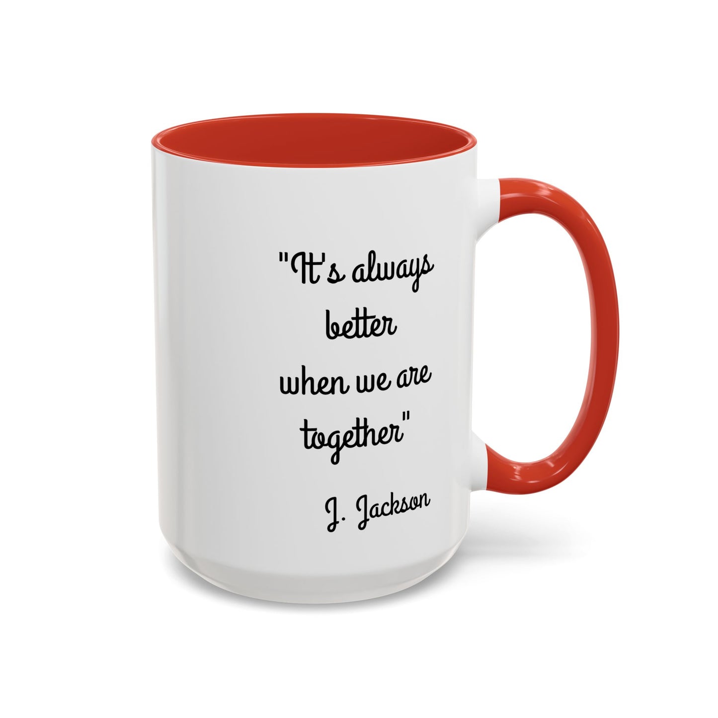 Romantic Coffee Mug - It's Always Better When We're Together