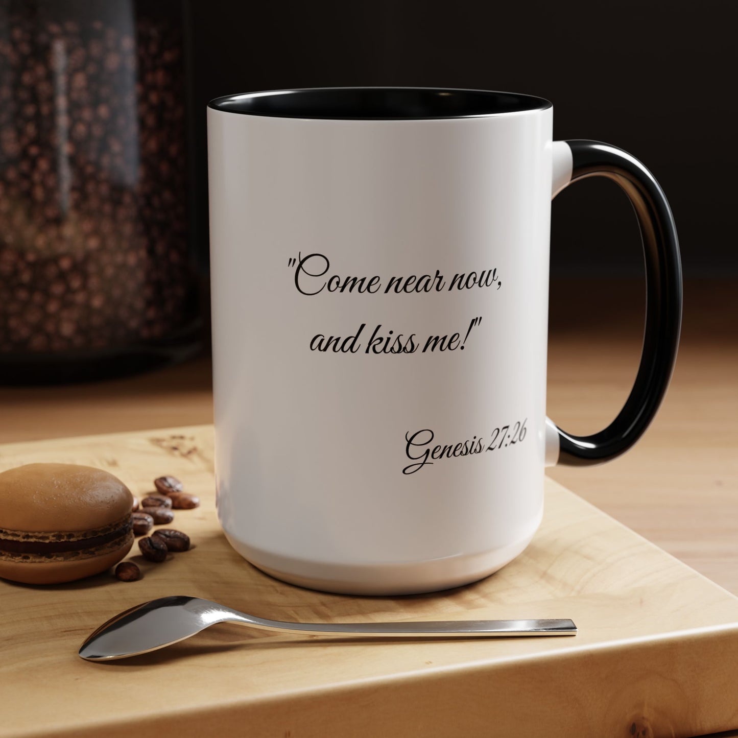 Accent Coffee Mug — "Come near now, and kiss me!" Genesis 27:26 Scripture Mug