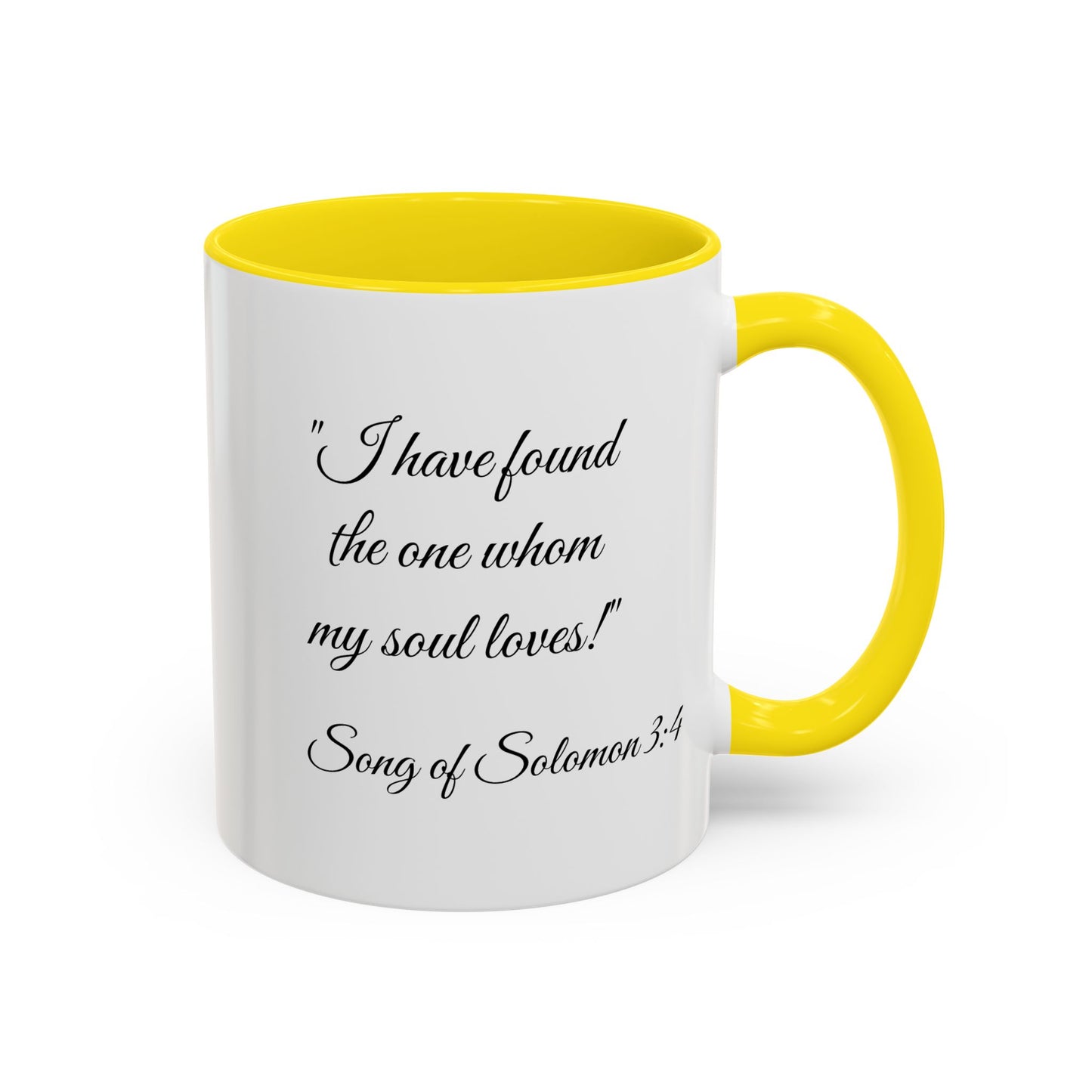 Romantic Coffee Mug — "I have found the one whom my soul loves!" from Song of Solomon 3:4