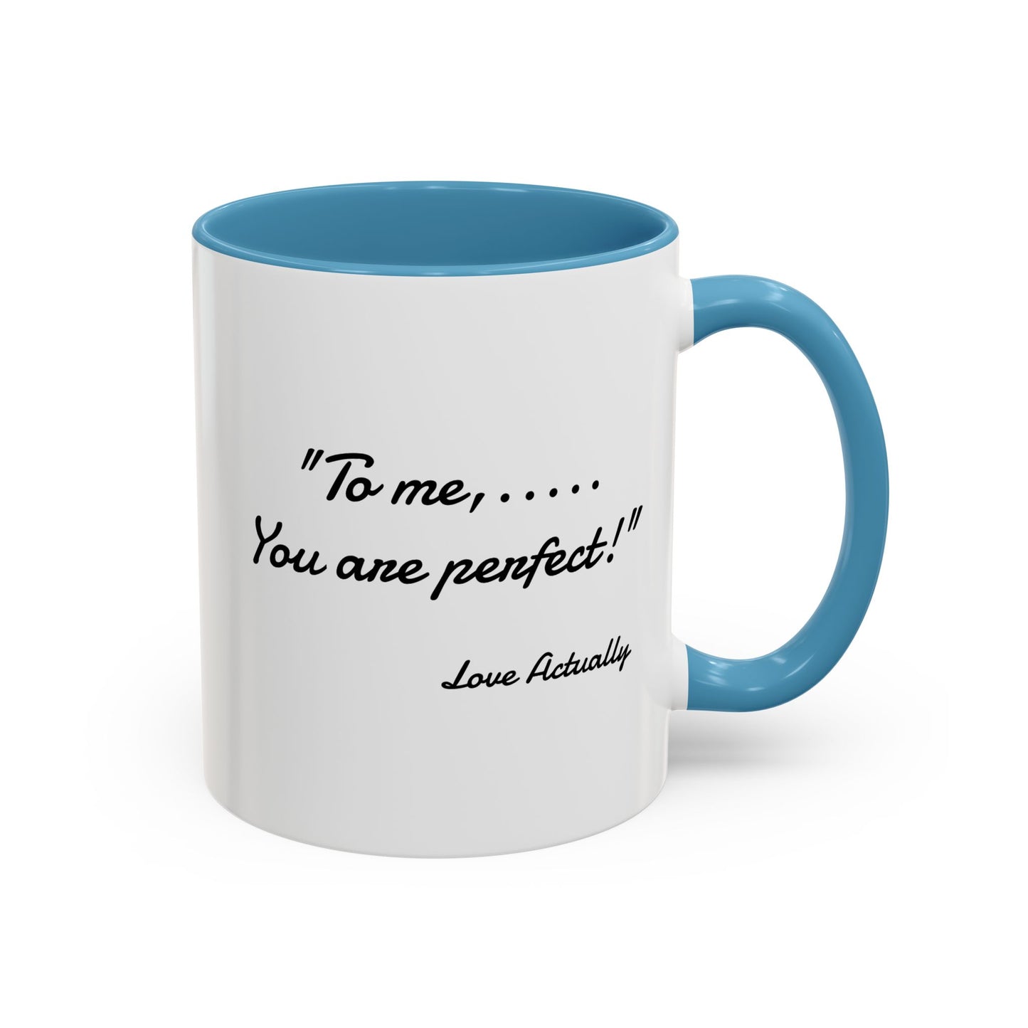 Romantic Coffee Mug — "To me... You are perfect!"