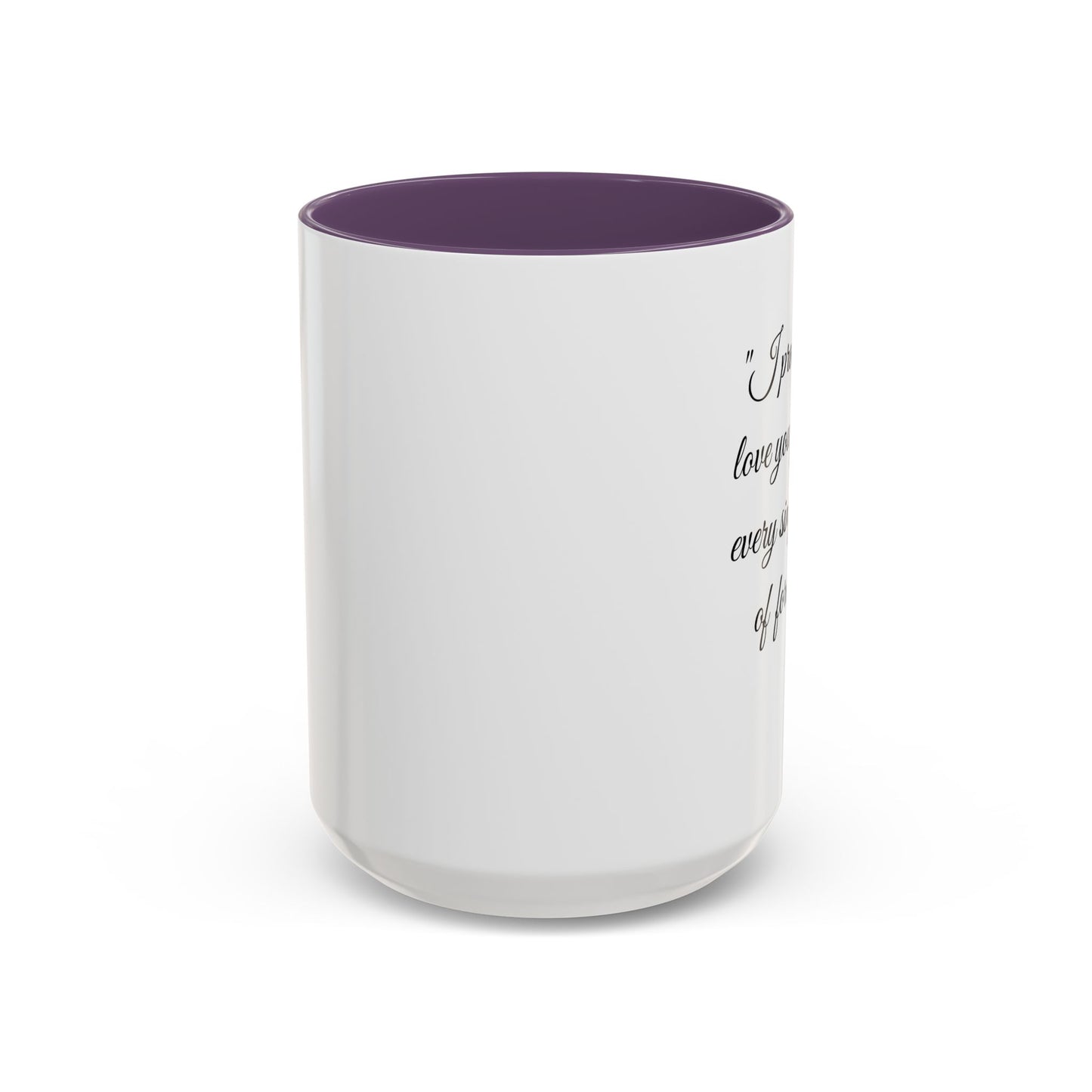 Romantic Coffee Mug "I promise to love you forever every single day forever!"