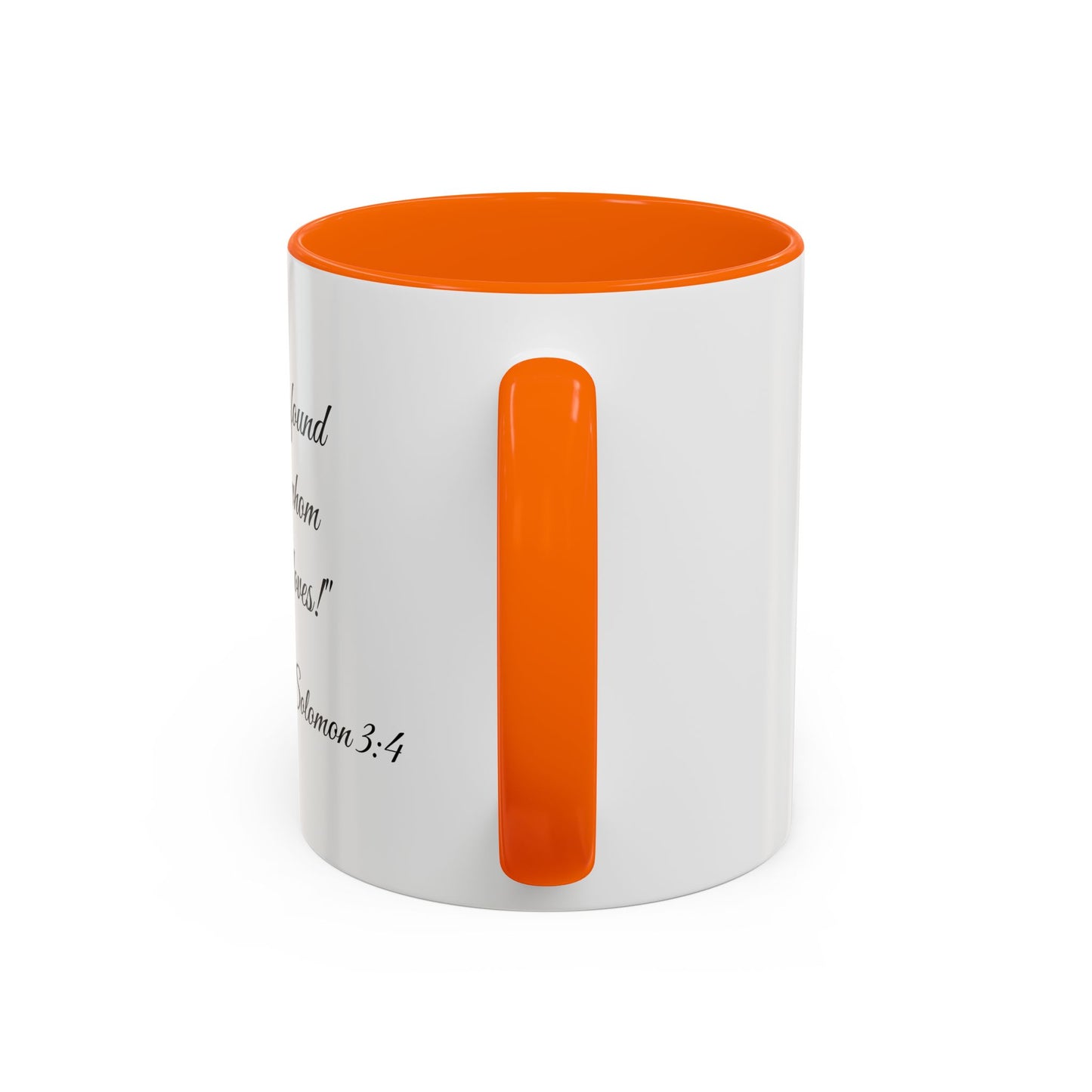 Romantic Coffee Mug — "I have found the one whom my soul loves!" from Song of Solomon 3:4