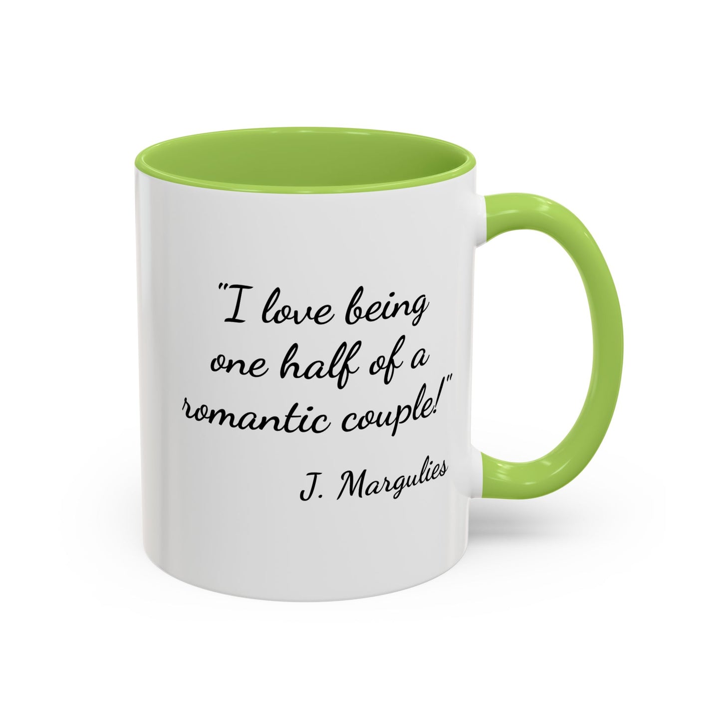 Romantic Coffee Mug — "I love being one half of a romantic couple"