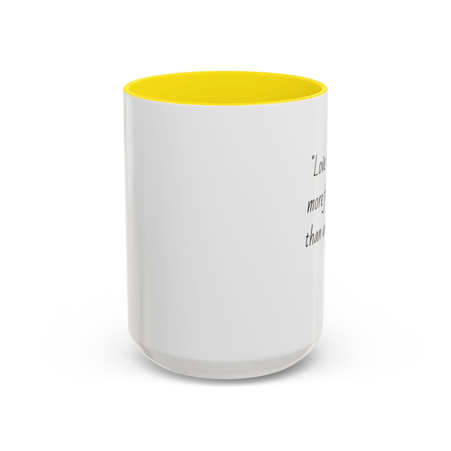 Romantic Coffee Mug - "Love is a force more formidable than any other"