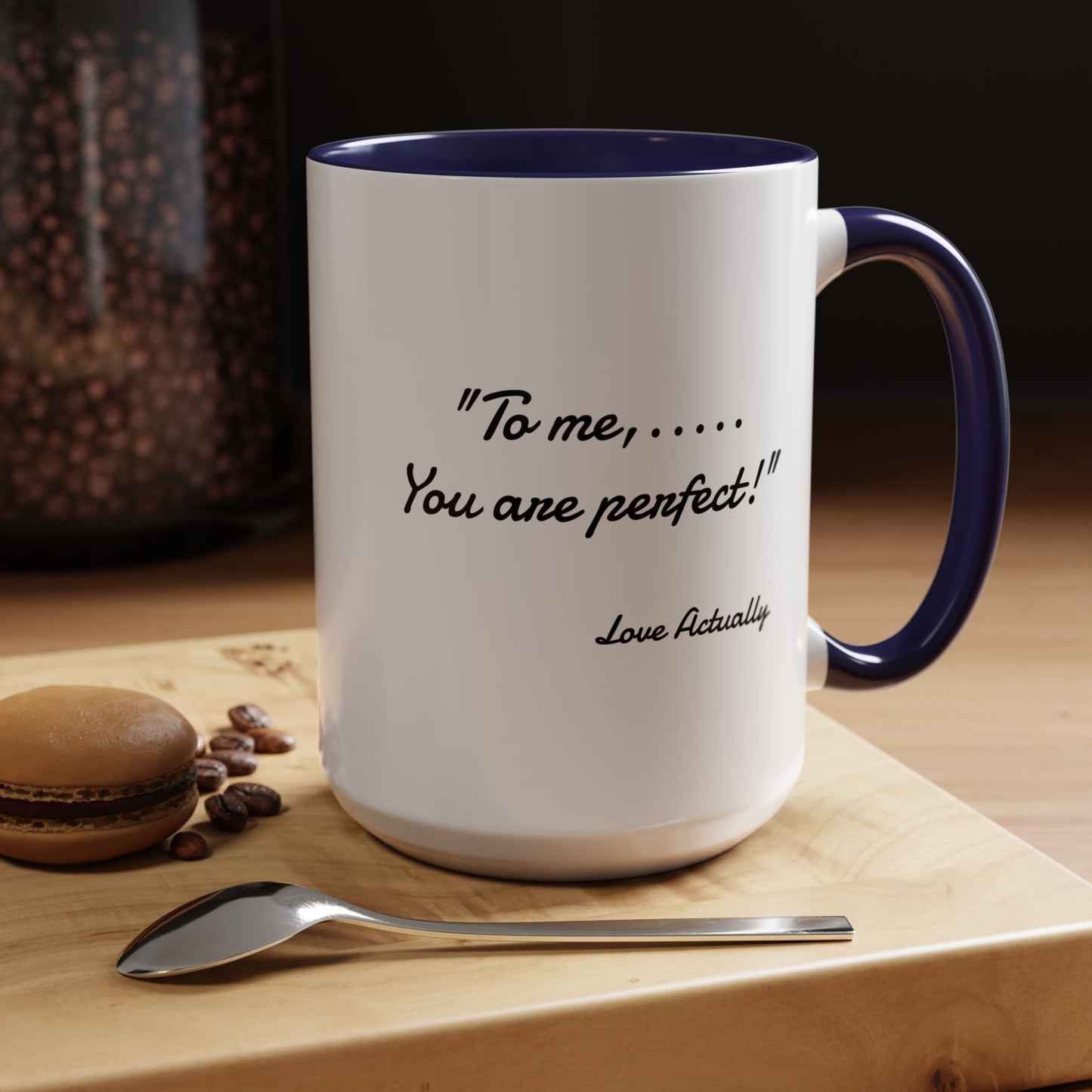 Romantic Coffee Mug — "To me... You are perfect!"