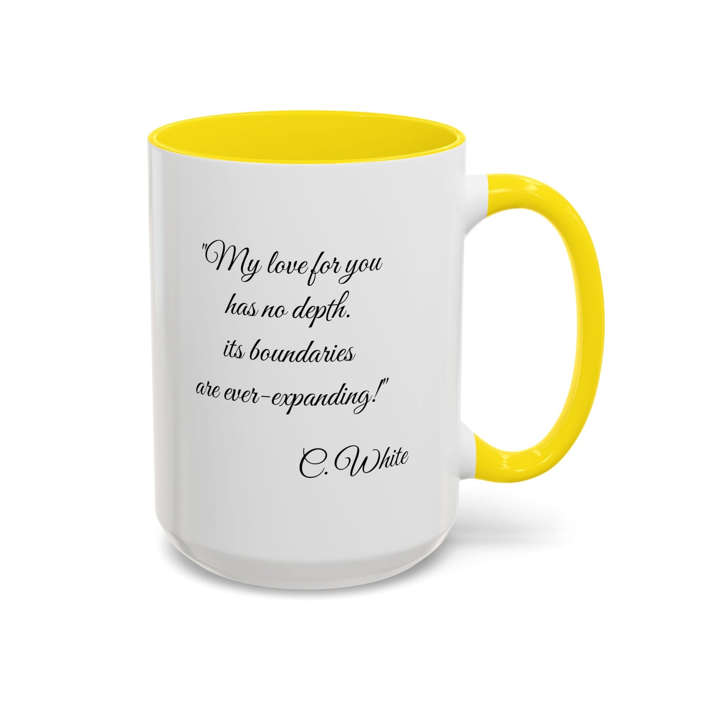 Romantic Coffee Mug – “My love for you has no depth, its boundaries are ever-expanding!"