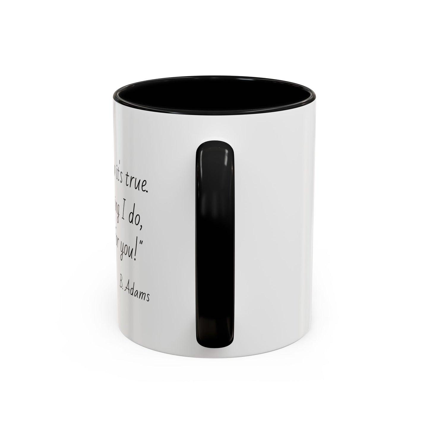 Romantic Coffee Mug – "You know it's true: Everything I do, I do it for you"