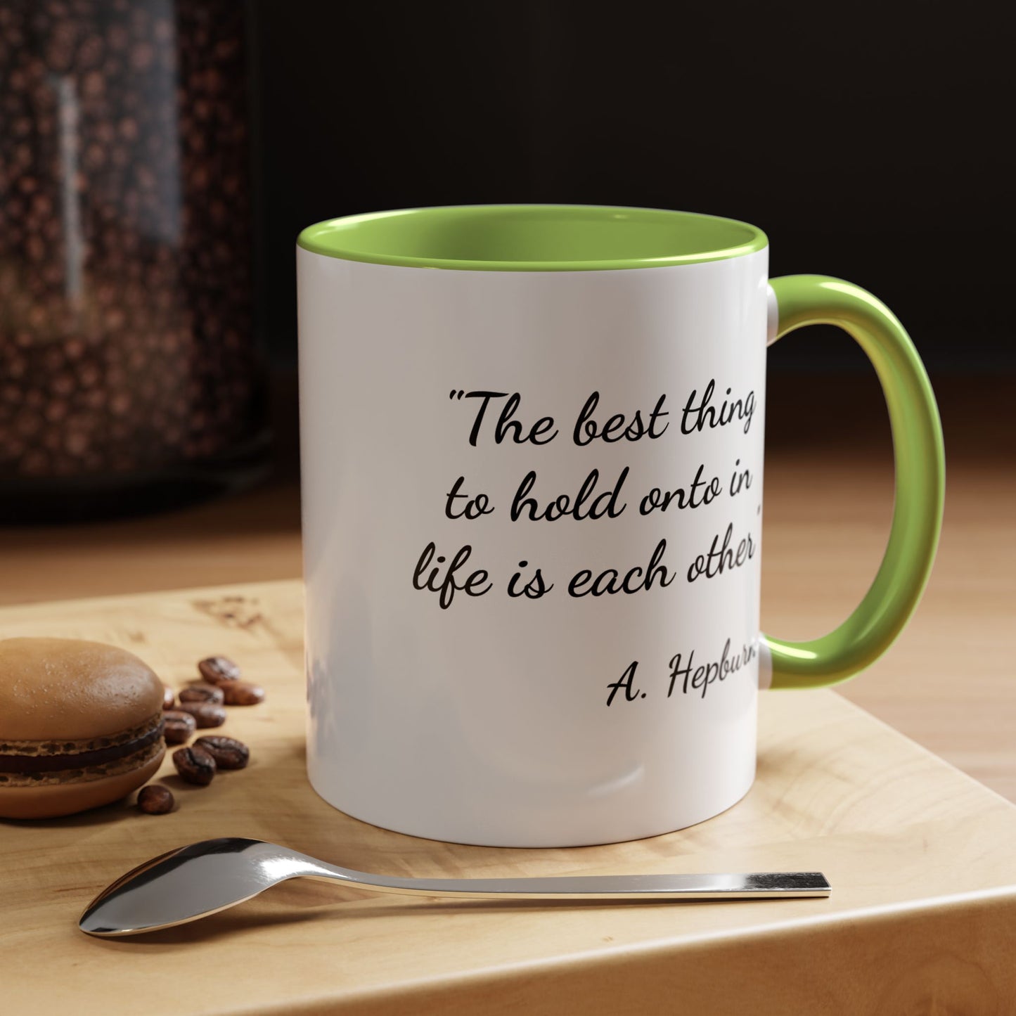 Romantic Coffee Mug — "The best thing to hold onto in life is each other" Audrey Hepburn Quote