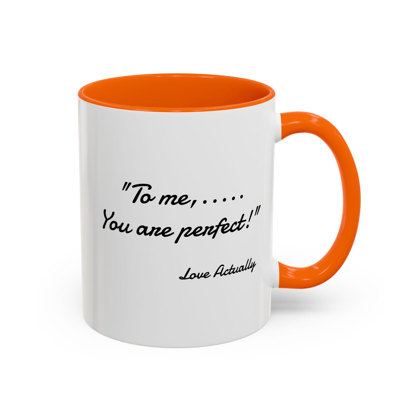 Romantic Coffee Mug — "To me... You are perfect!"