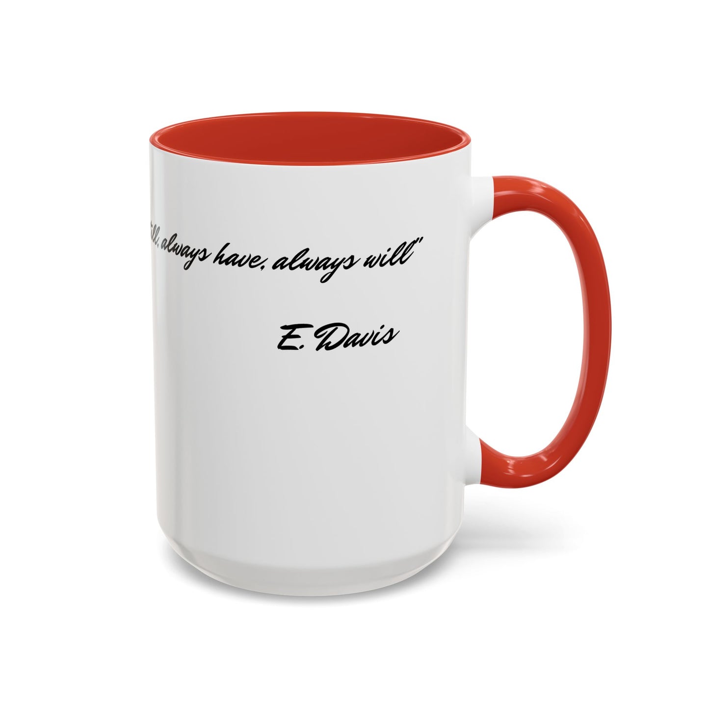 Romantic Coffee Mug — "Loved you yesterday, love you still, always have, always will"