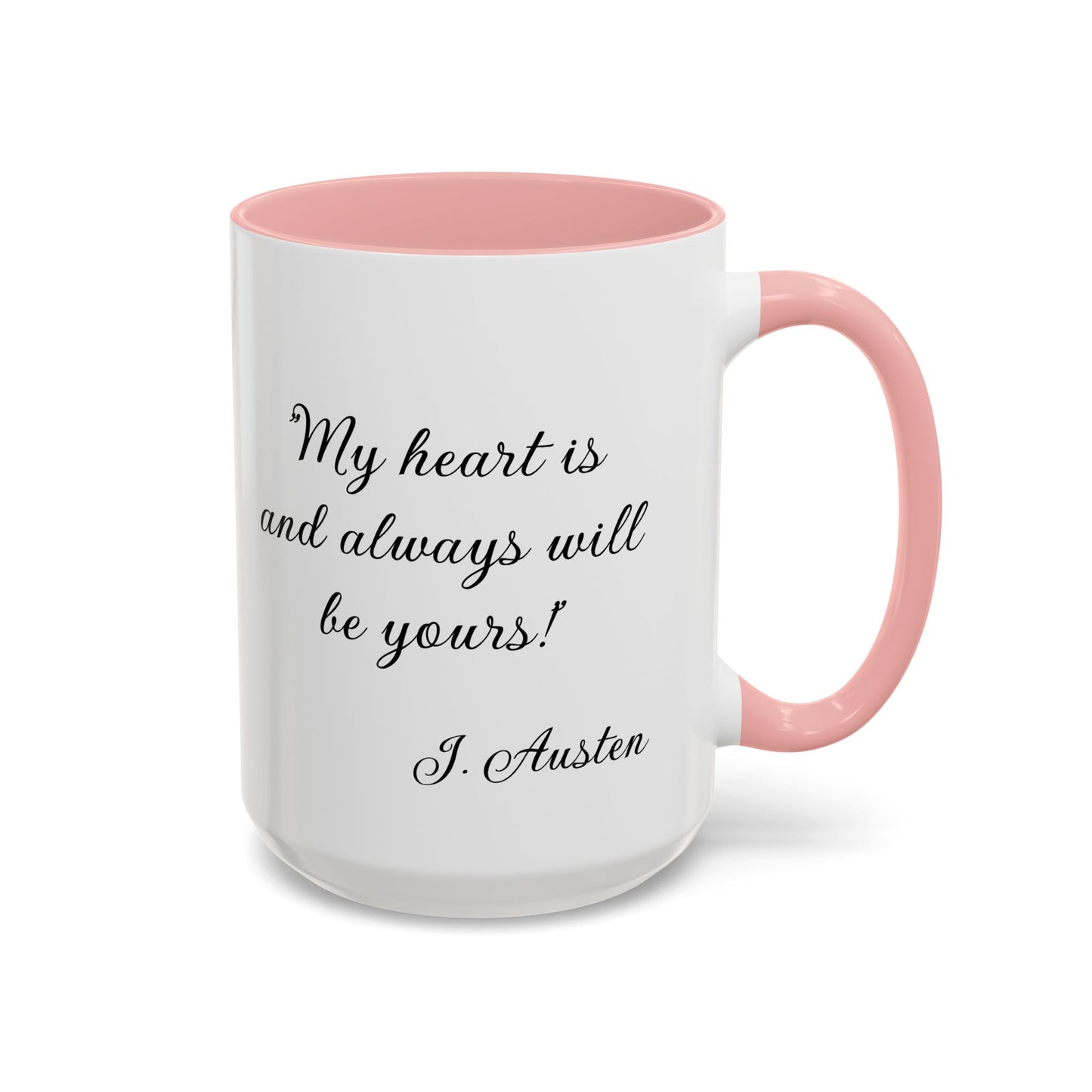 Romantic Coffee Mug "My heart is and always will be yours"
