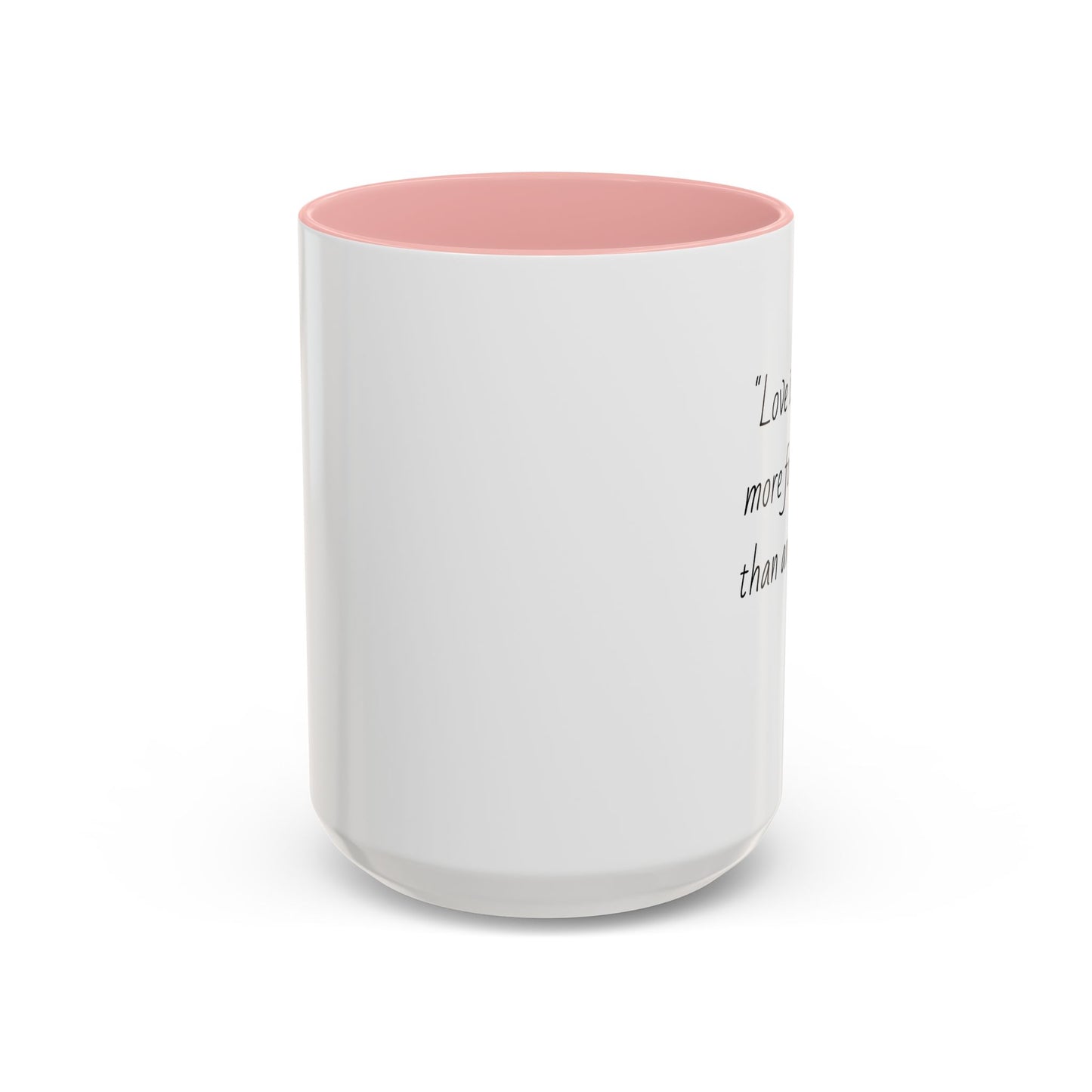 Romantic Coffee Mug - "Love is a force more formidable than any other"