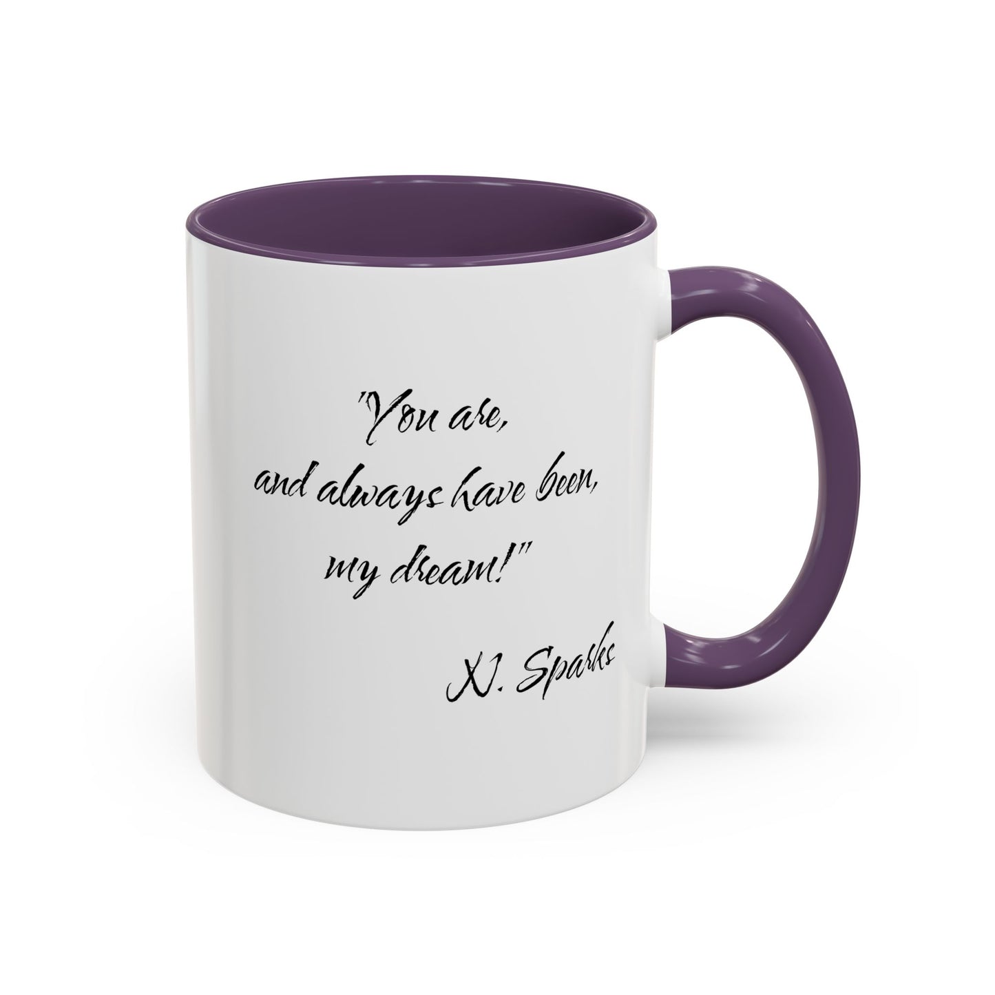 Romantic Coffee Mug — "You are, and always have been, my dream!"