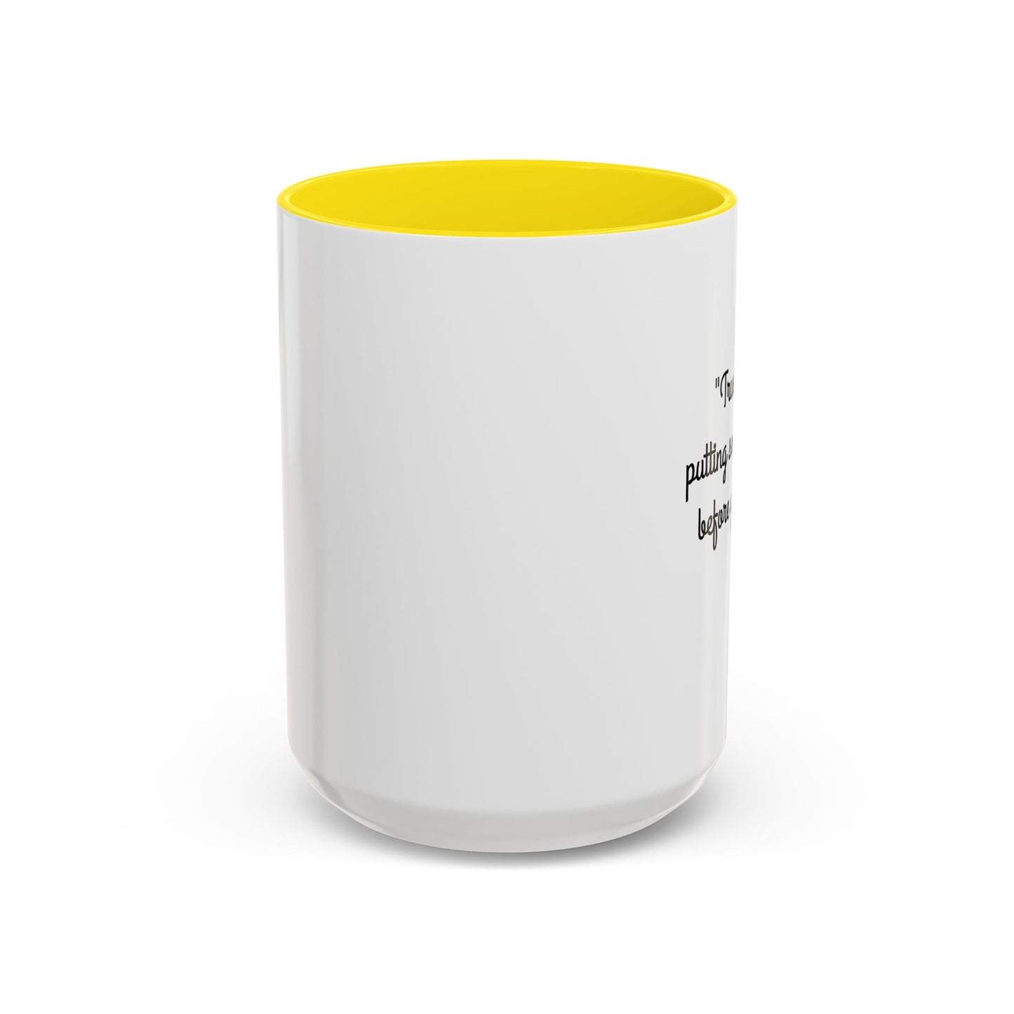 Romantic Coffee Mug -  "True love is putting someone else before yourself!"