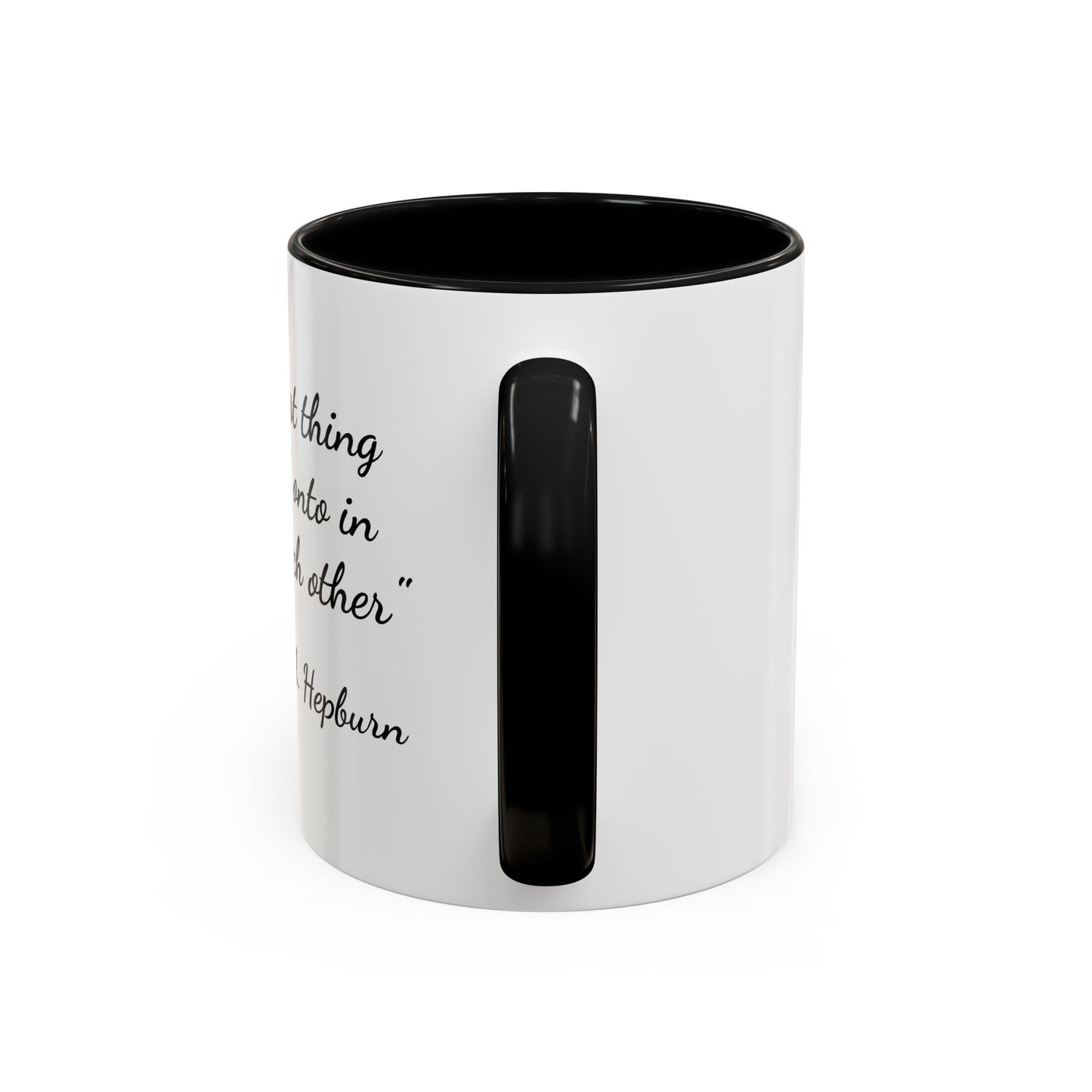Romantic Coffee Mug — "The best thing to hold onto in life is each other" Audrey Hepburn Quote