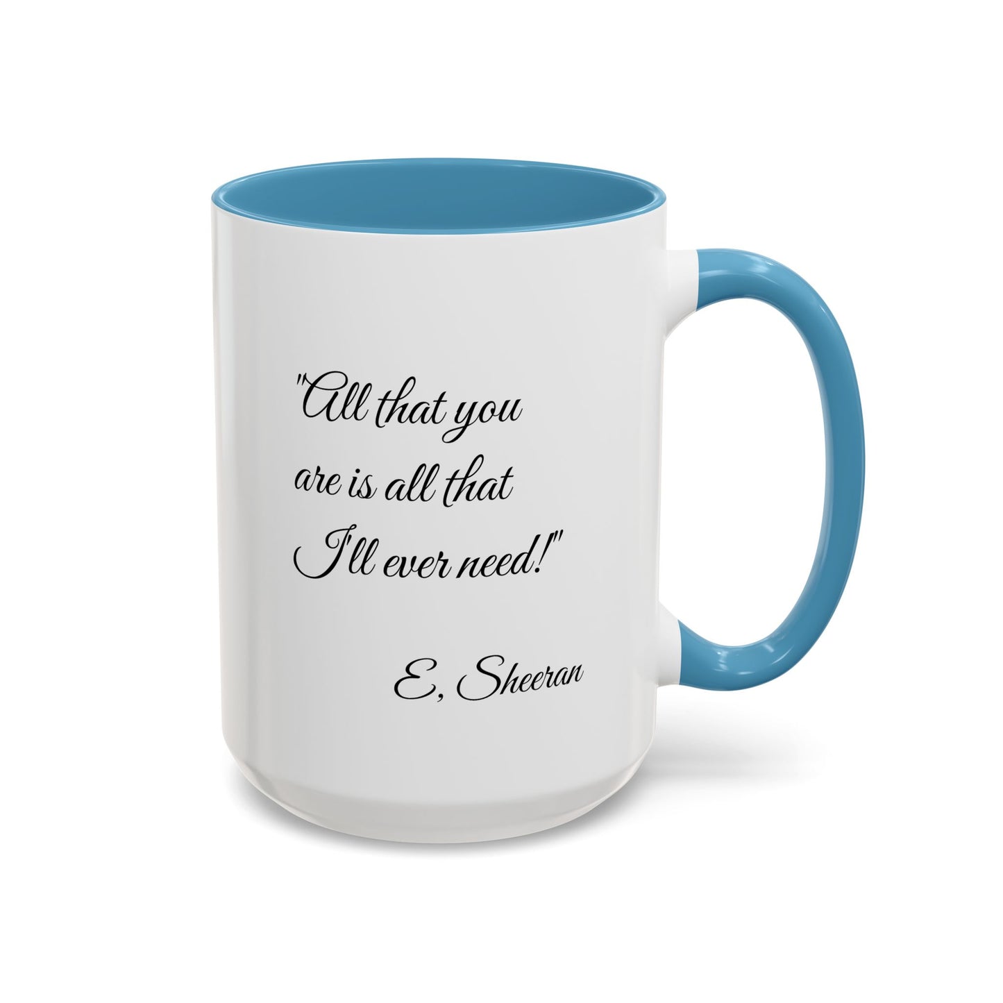 Romantic Coffee Mug "All That You Are is All I'll Ever Need