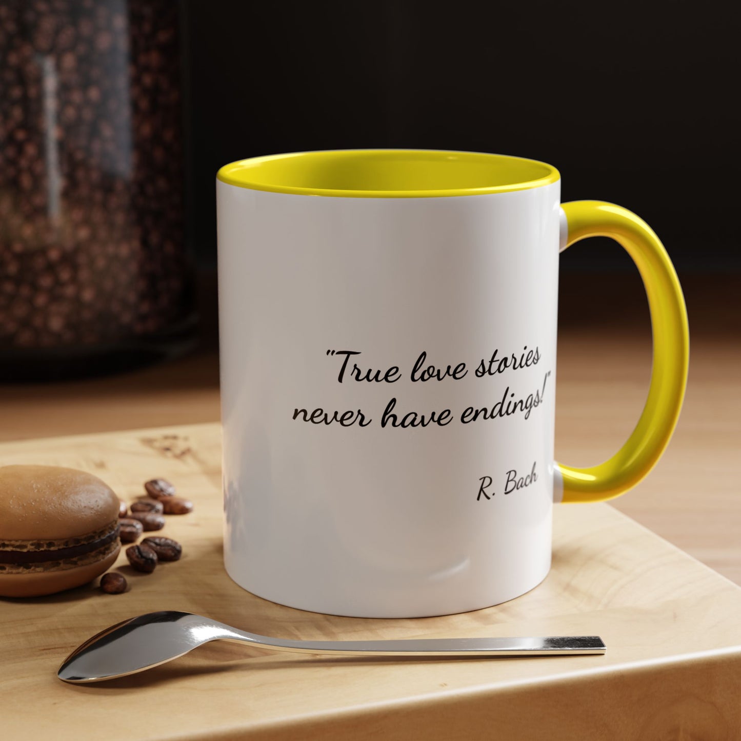Romantic Coffee Mug  — "True love stories never have endings" by R. Bach