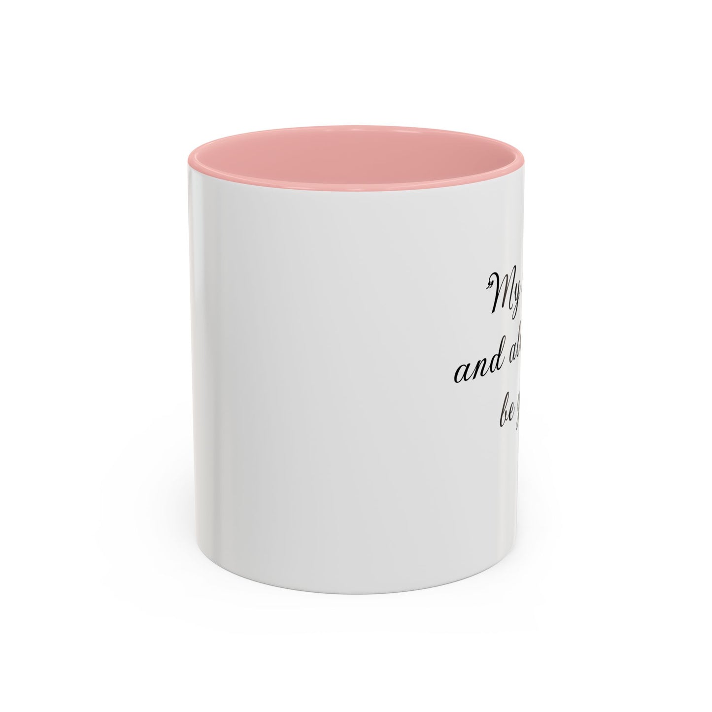 Romantic Coffee Mug "My heart is and always will be yours"