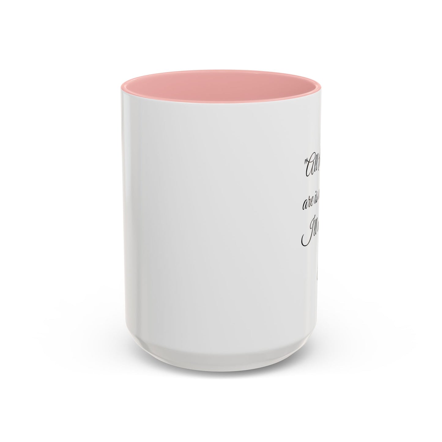 Romantic Coffee Mug "All That You Are is All I'll Ever Need