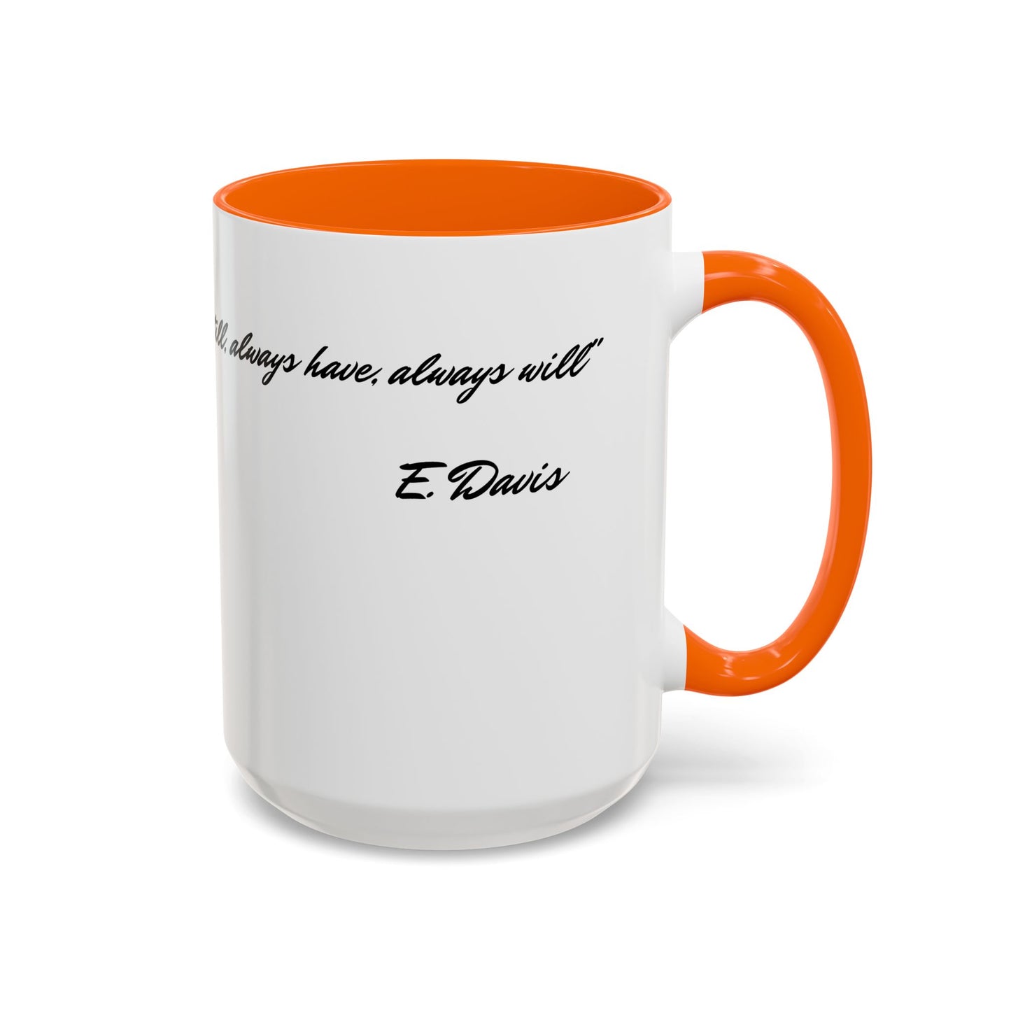Romantic Coffee Mug — "Loved you yesterday, love you still, always have, always will"