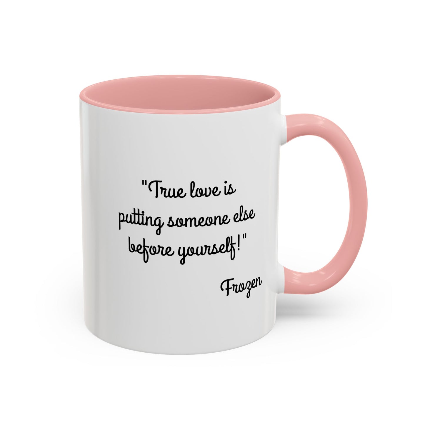 Romantic Coffee Mug -  "True love is putting someone else before yourself!"