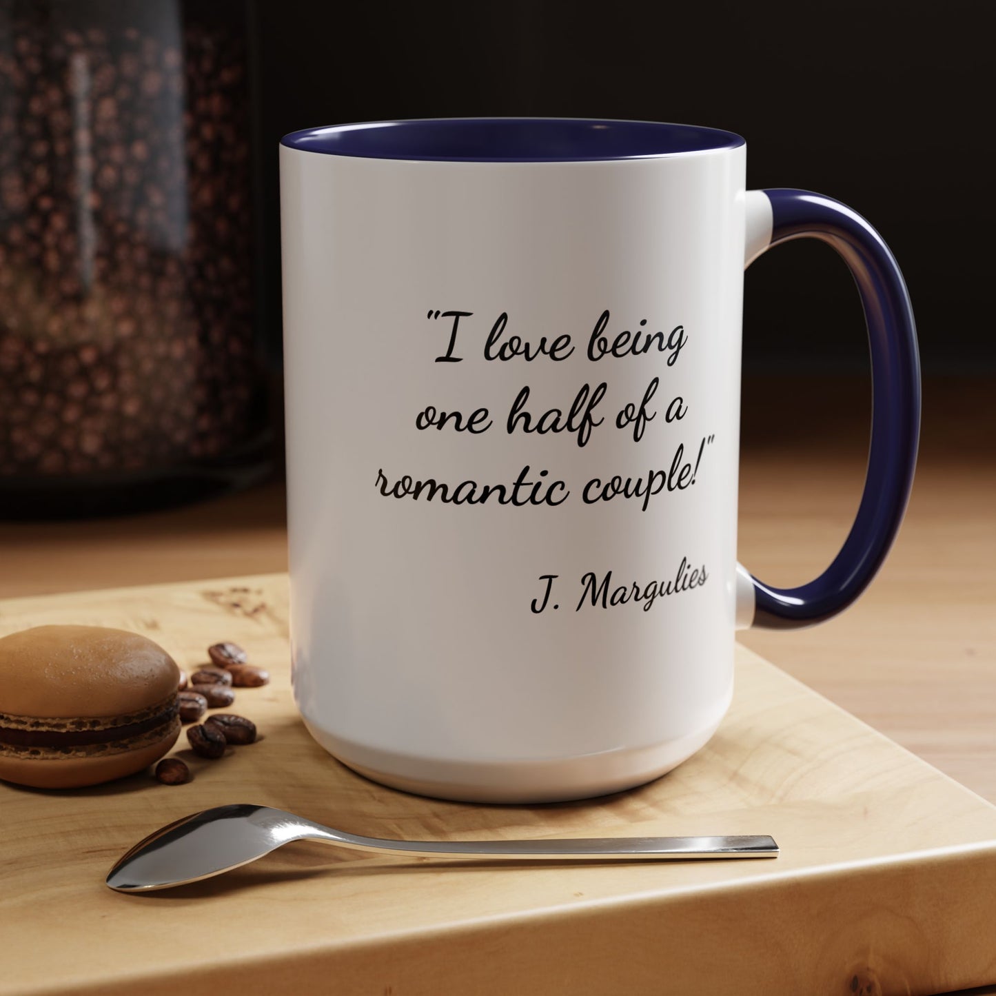 Romantic Coffee Mug — "I love being one half of a romantic couple"