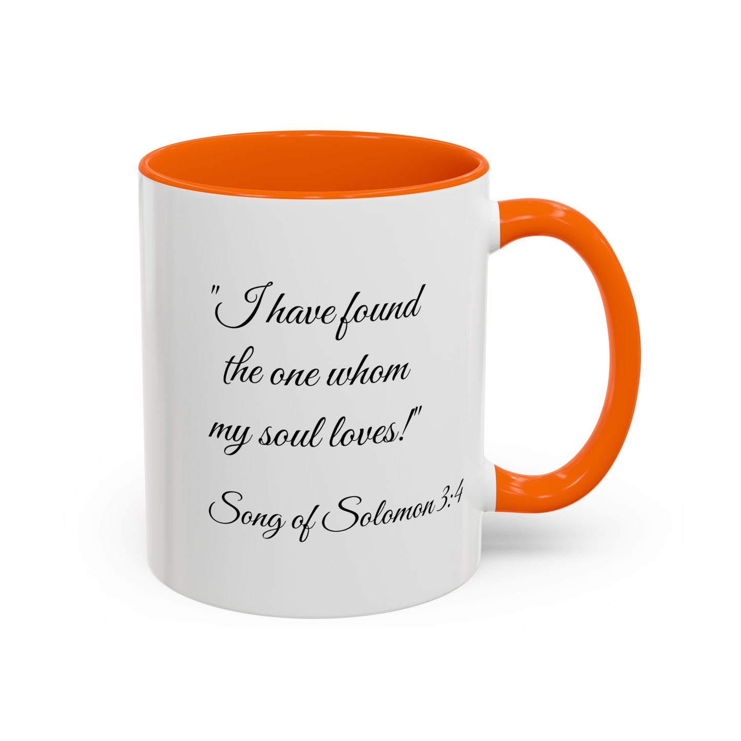 Romantic Coffee Mug — "I have found the one whom my soul loves!" from Song of Solomon 3:4