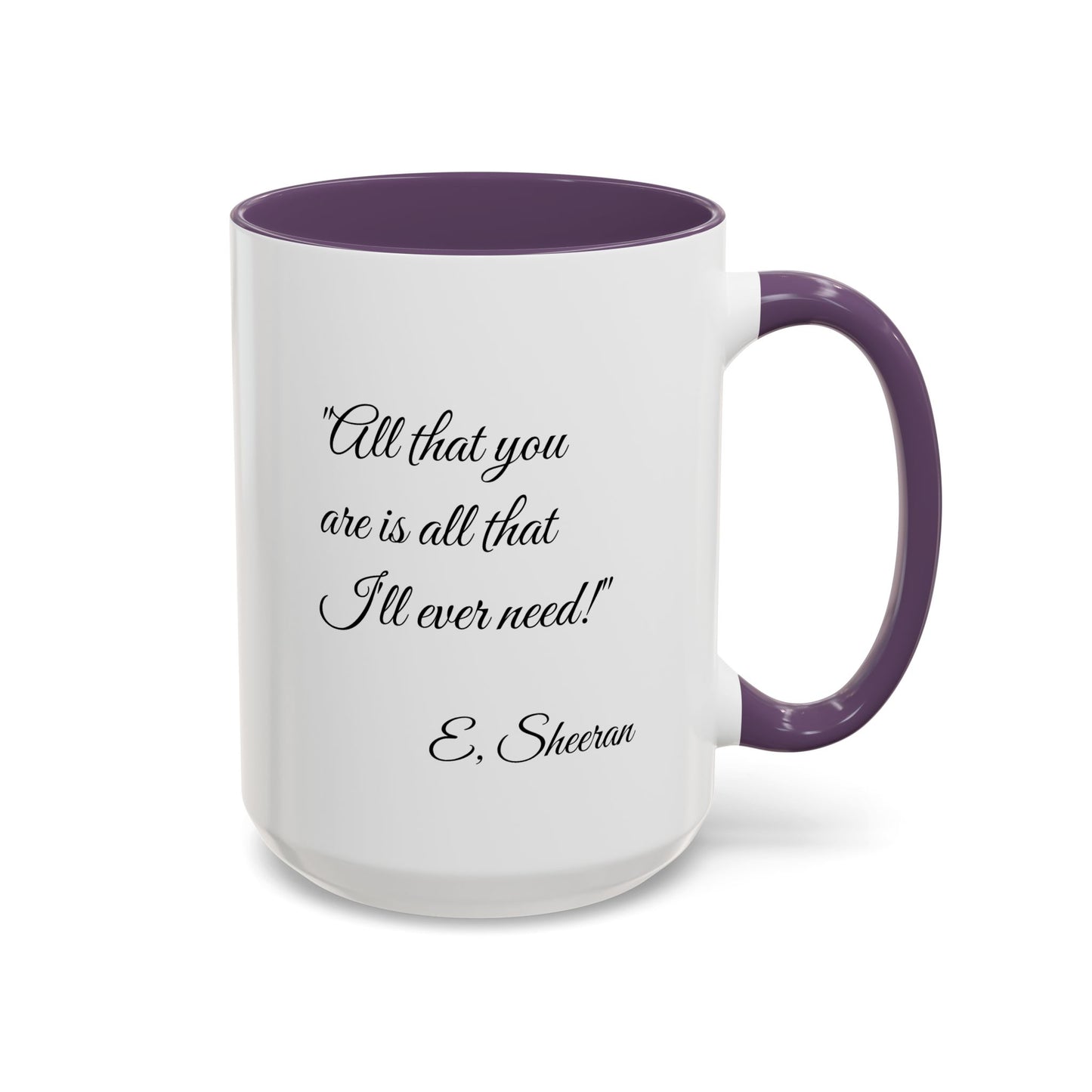 Romantic Coffee Mug "All That You Are is All I'll Ever Need
