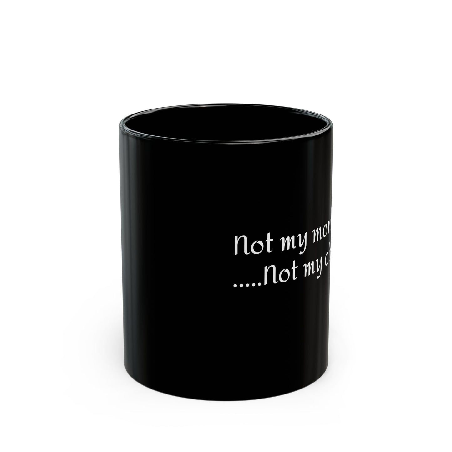 Humorous Black Mug - "Not My Monkeys, Not My Circus!" - Funny Coffee Cup for Office, Gift for Friends, Sassy Mug, Birthday Present